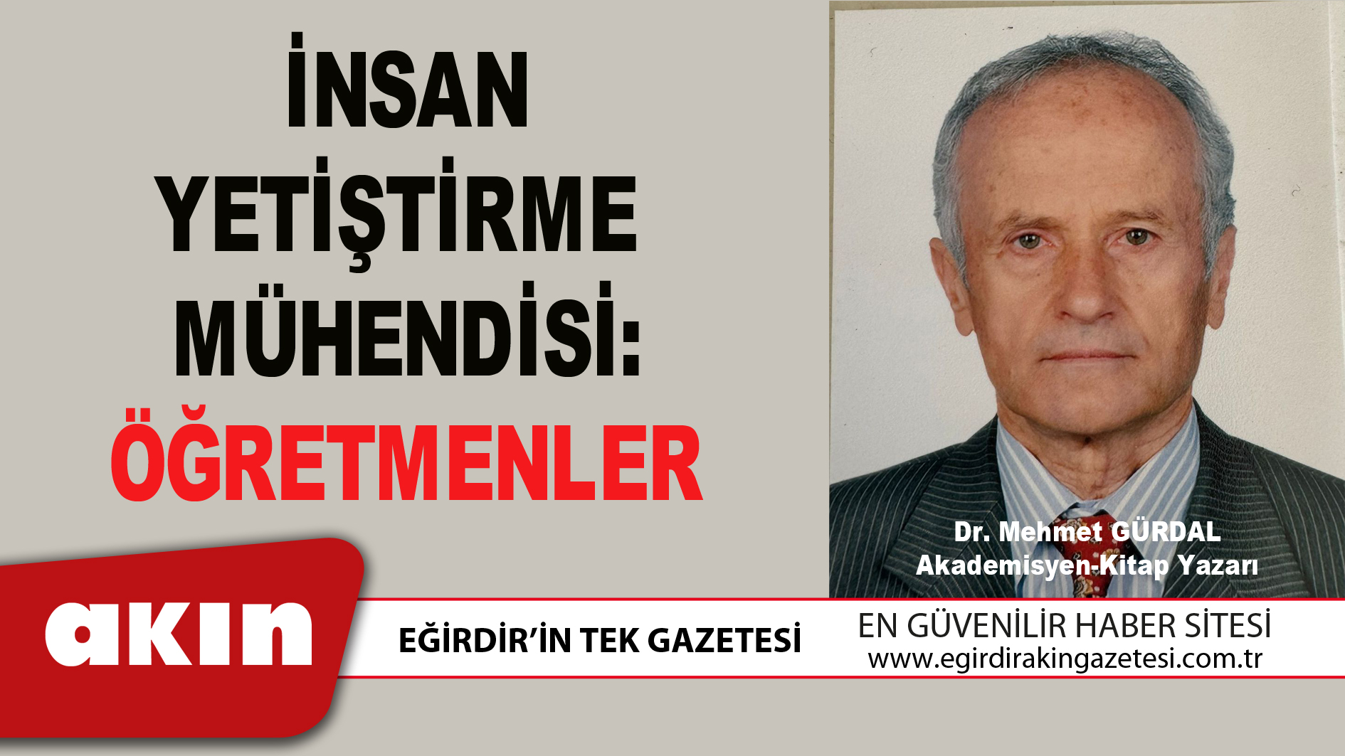 eğirdir haber,akın gazetesi,egirdir haberler,son dakika,İNSAN YETİŞTİRME  MÜHENDİSİ: ÖĞRETMENLER