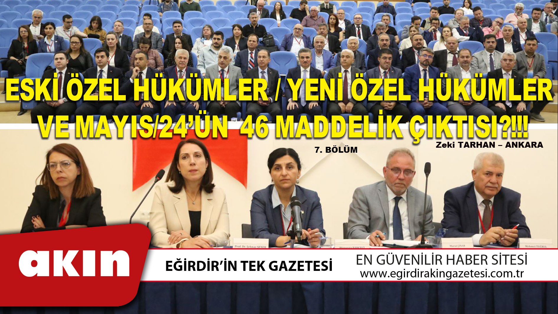 eğirdir haber,akın gazetesi,egirdir haberler,son dakika,ESKİ ÖZEL HÜKÜMLER / YENİ ÖZEL HÜKÜMLER VE MAYIS/24’ ÜN  46 MADDELİK ÇIKTISI?!!! (7. Bölüm)