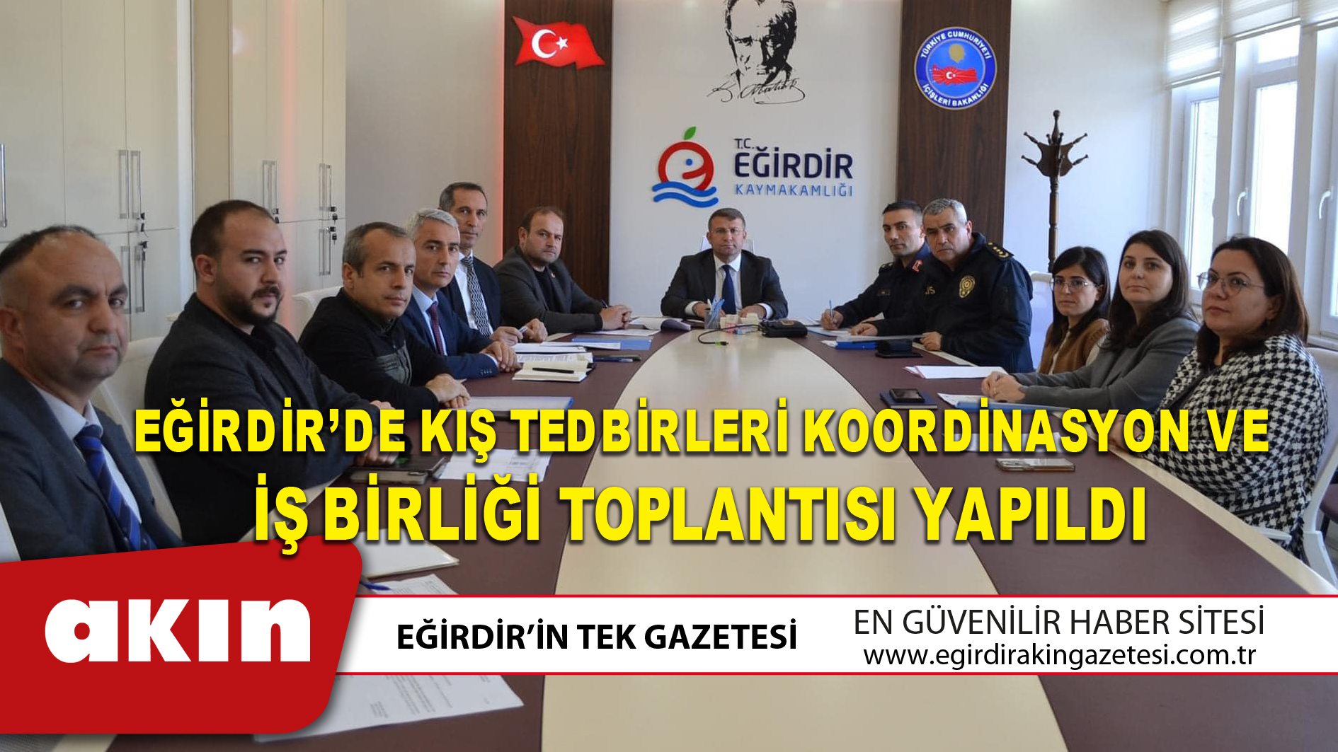 EĞİRDİR’DE KIŞ TEDBİRLERİ KOORDİNASYON VE İŞ BİRLİĞİ TOPLANTISI YAPILDI