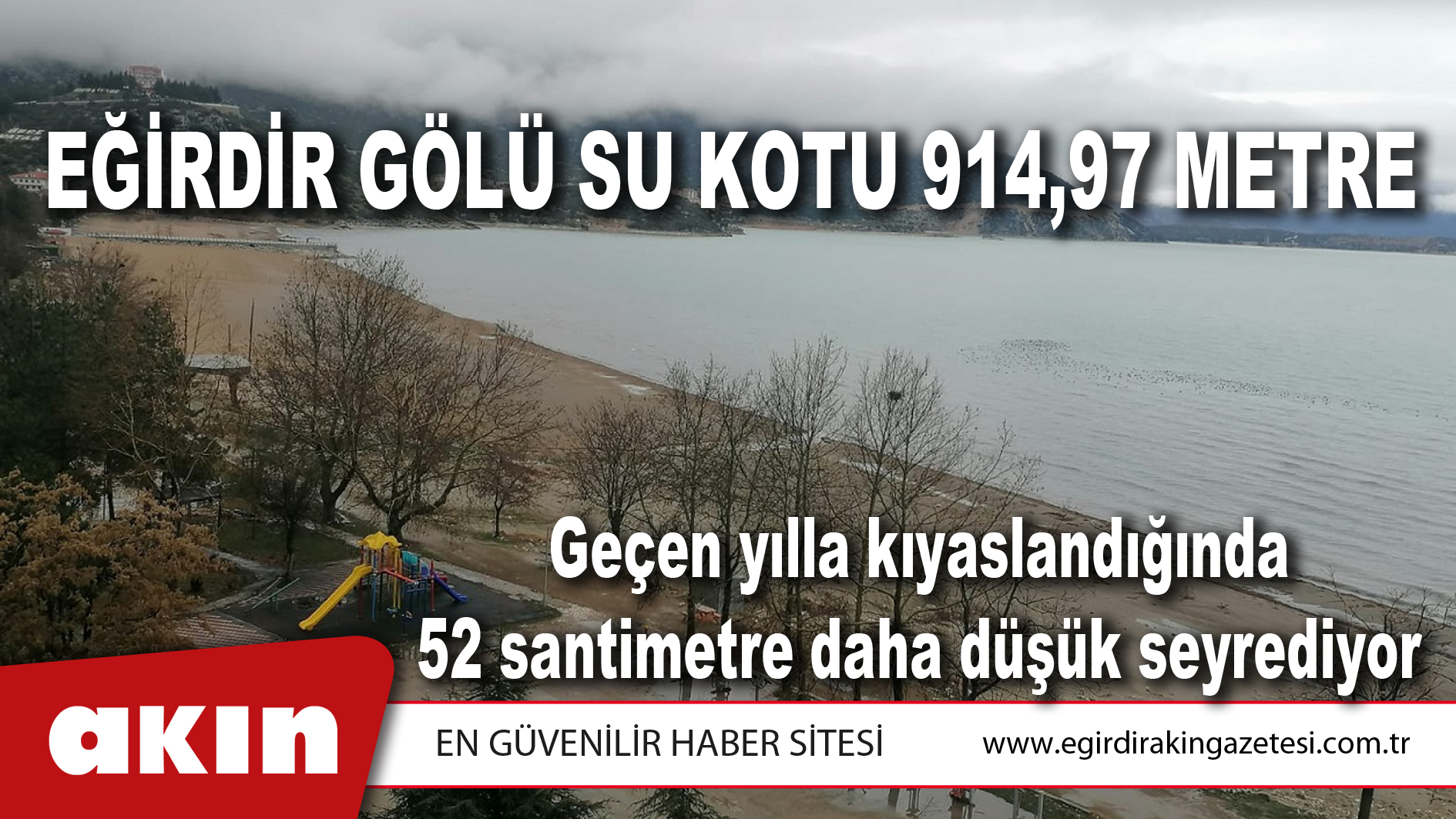 EĞİRDİR GÖLÜ SU KOTU 914,97 METRE