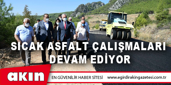 Sıcak Asfalt Çalışmaları Devam Ediyor