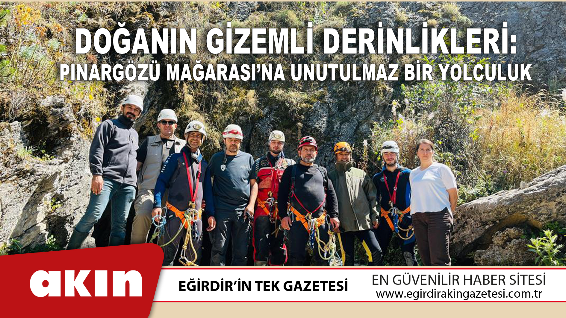 eğirdir haber,akın gazetesi,egirdir haberler,son dakika,Pınargözü Mağarası’na Unutulmaz Bir Yolculuk