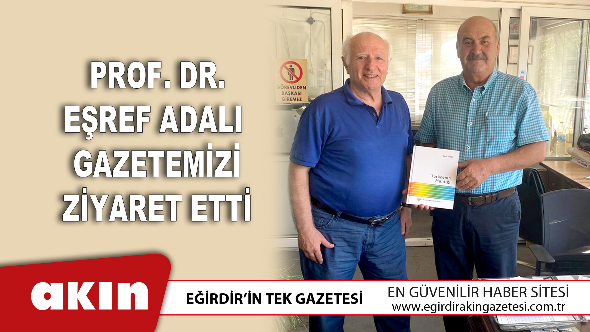 Prof. Dr. Eşref Adalı Gazetemizi Ziyaret Etti