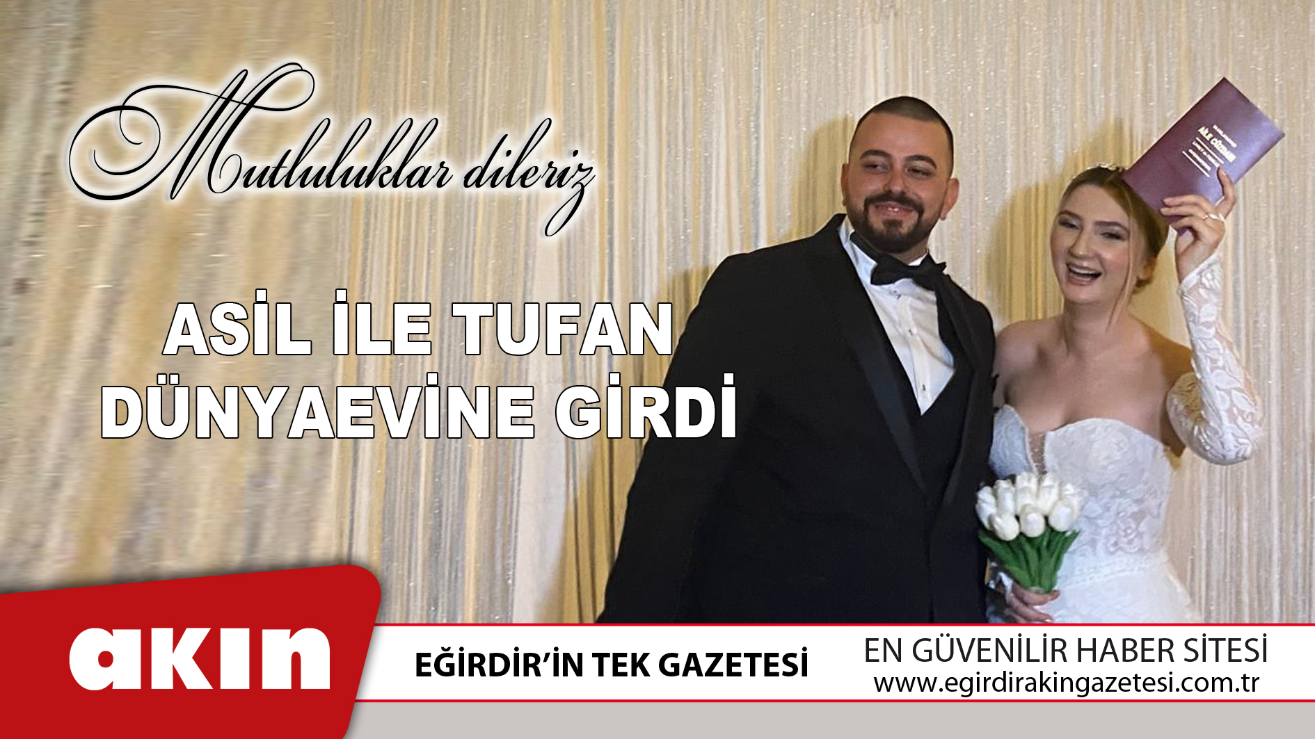 eğirdir haber,akın gazetesi,egirdir haberler,son dakika,Asil İle Tufan Dünyaevine Girdi