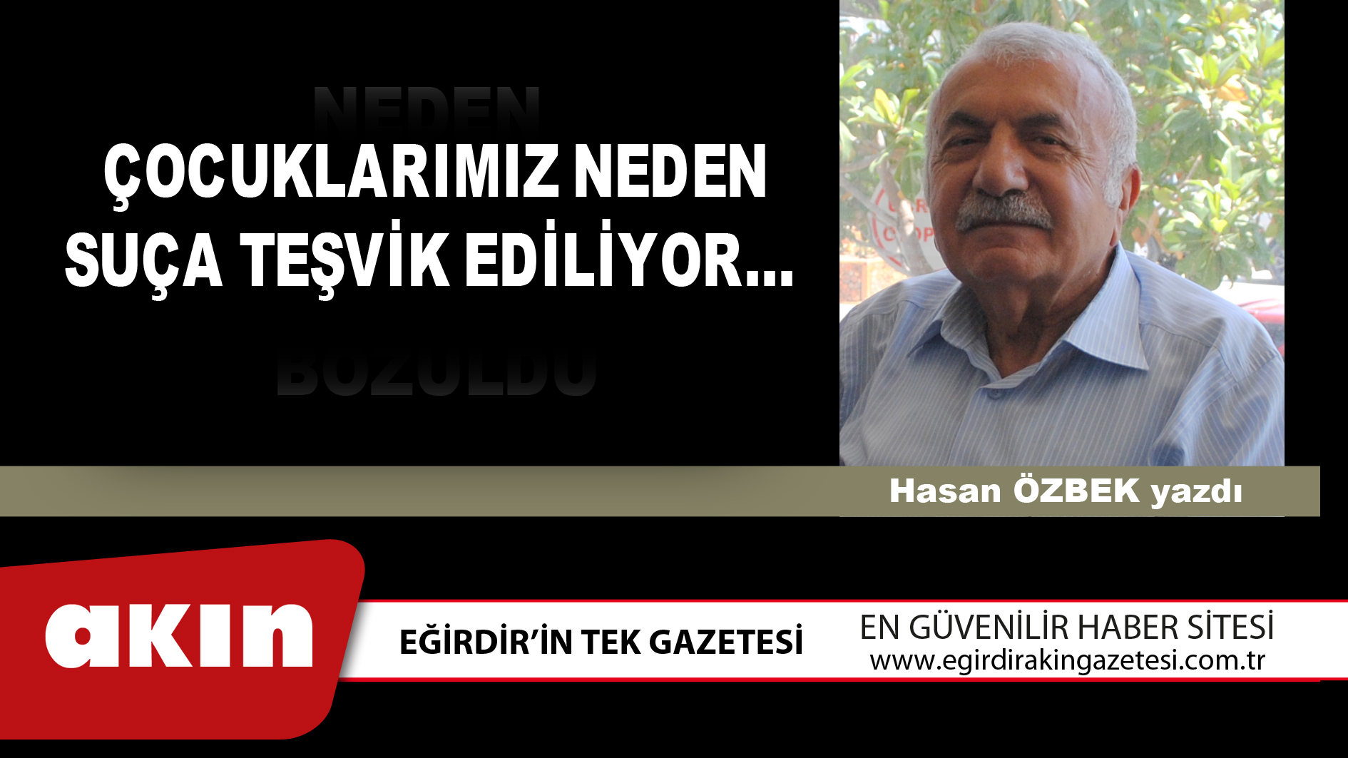 ÇOCUKLARIMIZ NEDEN SUÇA TEŞVİK EDİLİYOR…