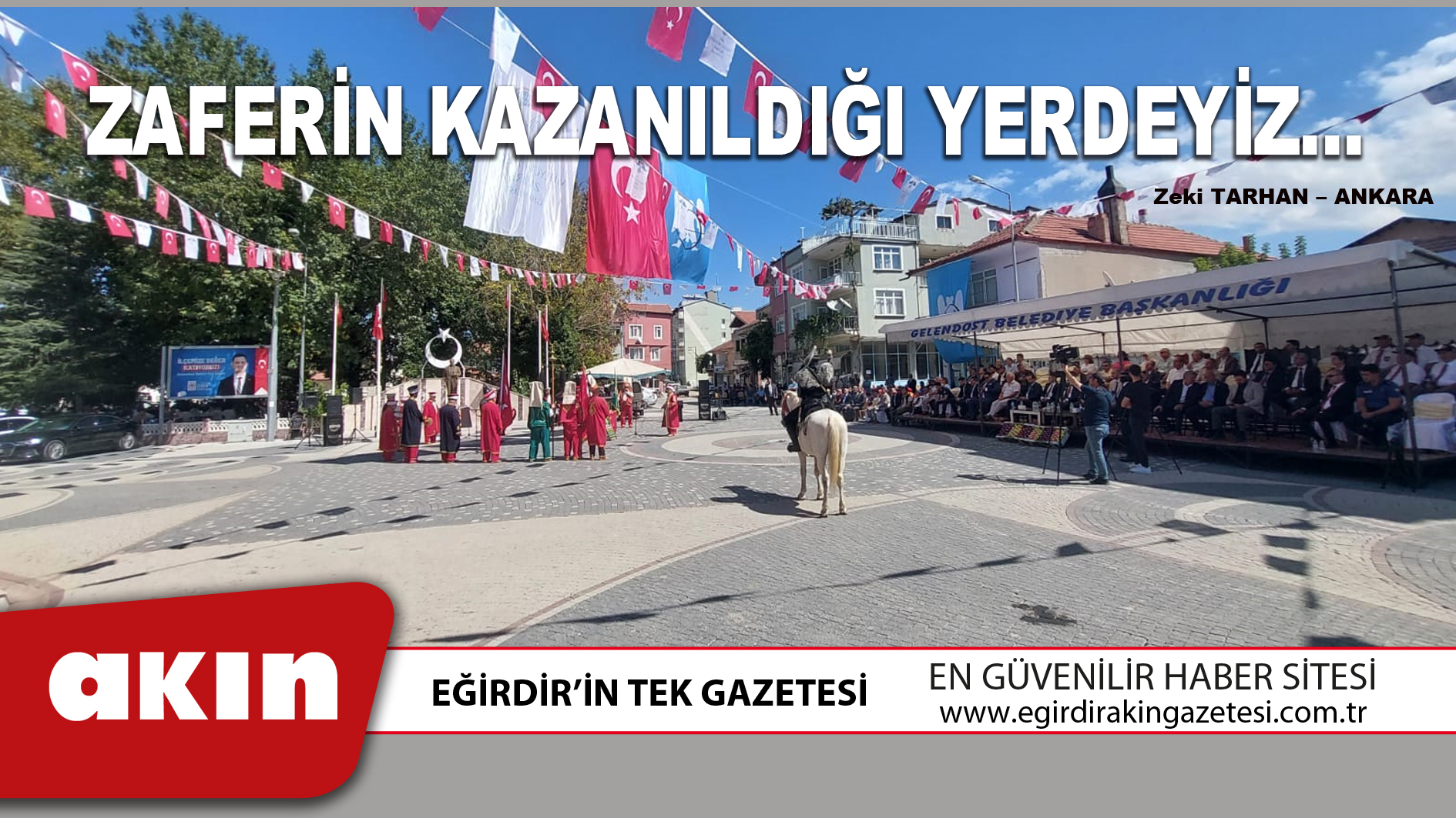 eğirdir haber,akın gazetesi,egirdir haberler,son dakika,ZAFERİN KAZANILDIĞI YERDEYİZ…