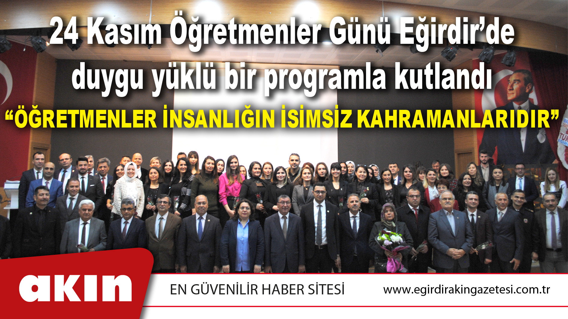 “ÖĞRETMENLER İNSANLIĞIN İSİMSİZ KAHRAMANLARIDIR”