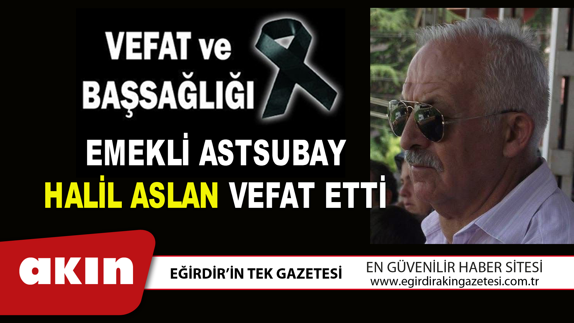 EMEKLİ ASTSUBAY HALİL ASLAN VEFAT ETTİ