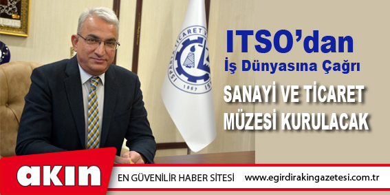 ITSO’dan İş Dünyasına Çağrı