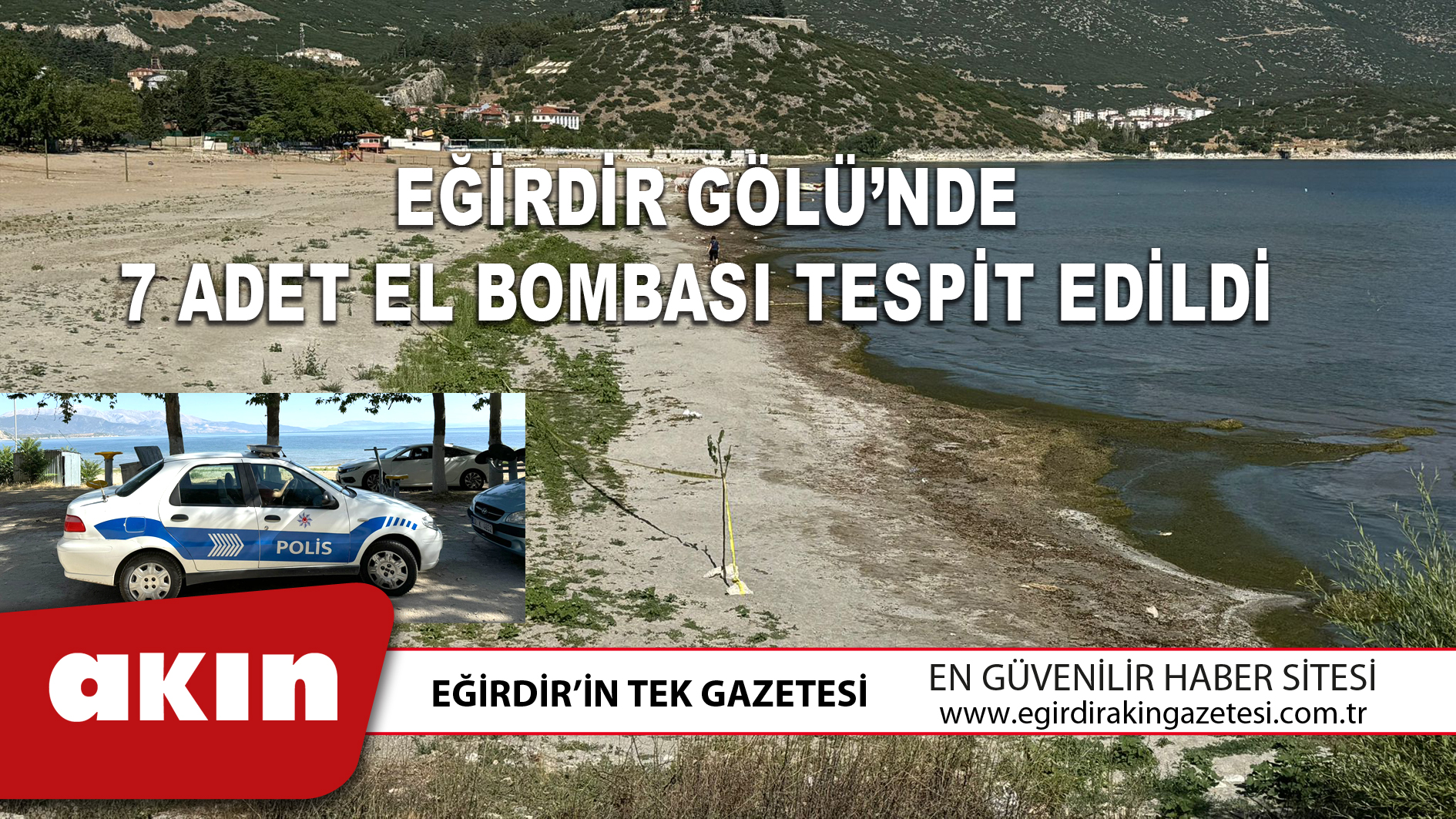 EĞİRDİR GÖLÜ’NDE 7 ADET EL BOMBASI TESPİT EDİLDİ