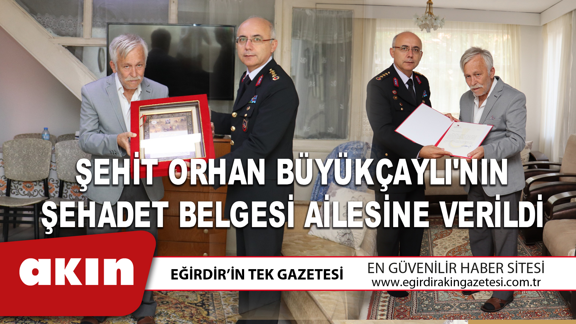 ŞEHİT ORHAN BÜYÜKÇAYLI'NIN ŞEHADET BELGESİ AİLESİNE VERİLDİ