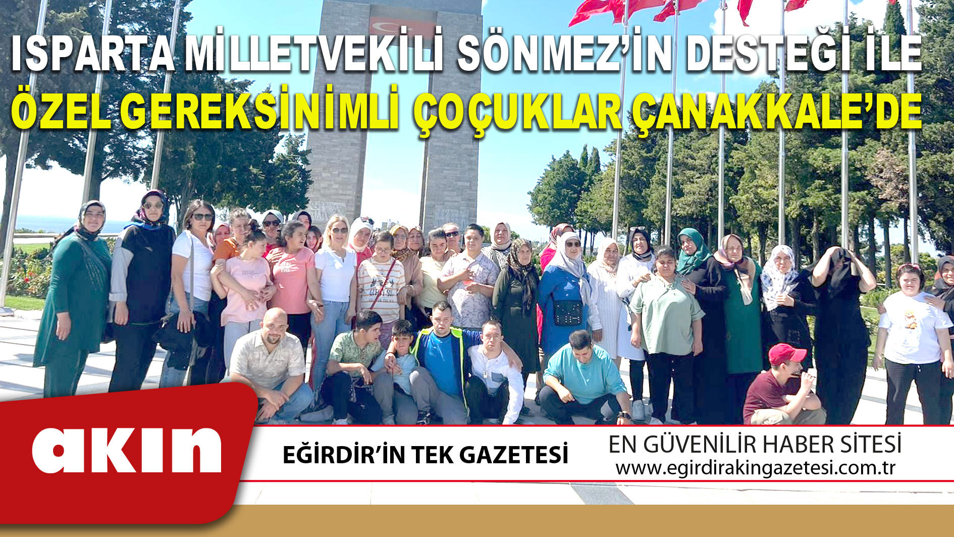 ISPARTA MİLLETVEKİLİ SÖNMEZ’İN DESTEĞİ İLE ÖZEL GEREKSİNİMLİ ÇOÇUKLAR ÇANAKKALE’DE