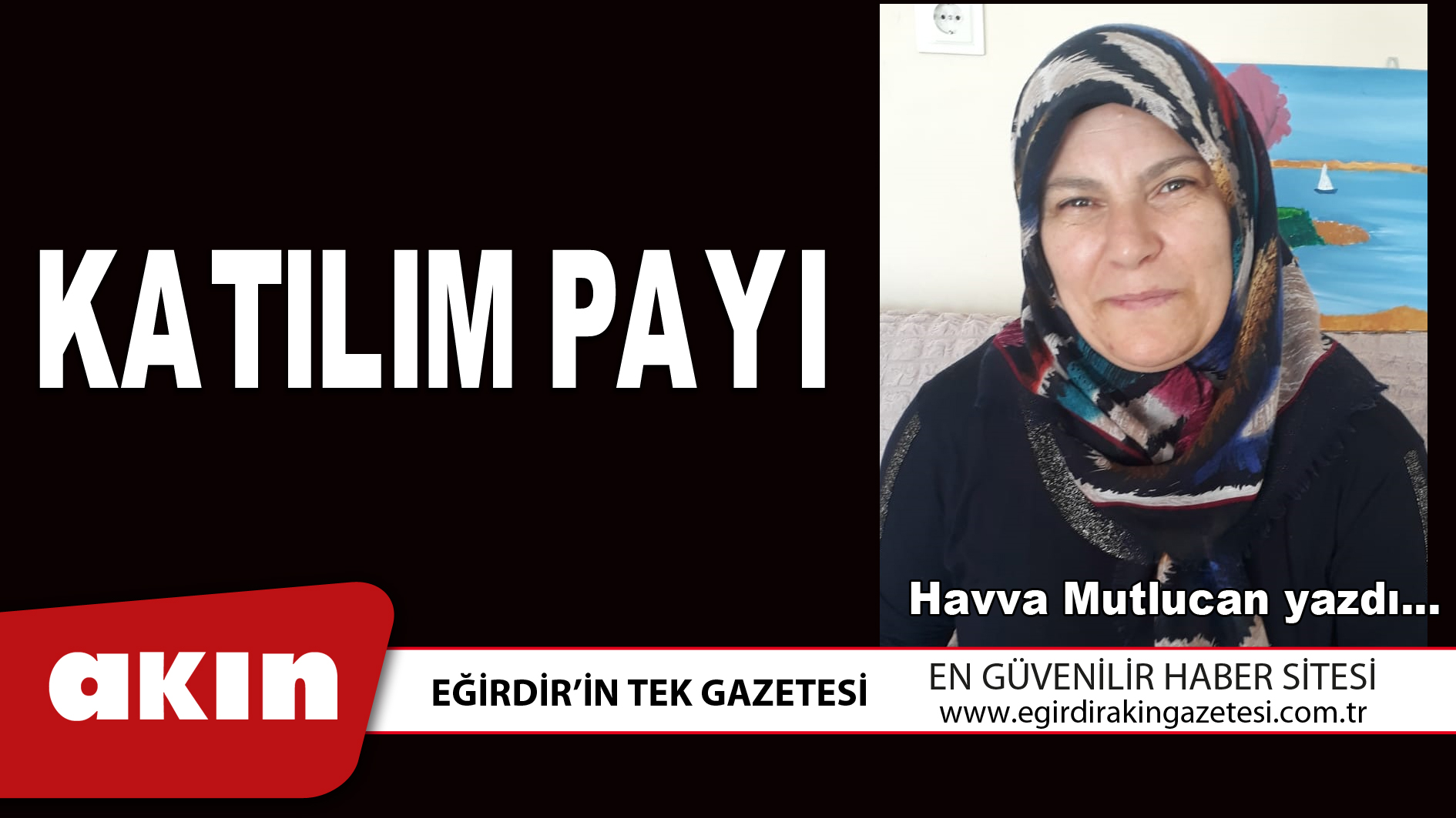 eğirdir haber,akın gazetesi,egirdir haberler,son dakika,KATILIM PAYI