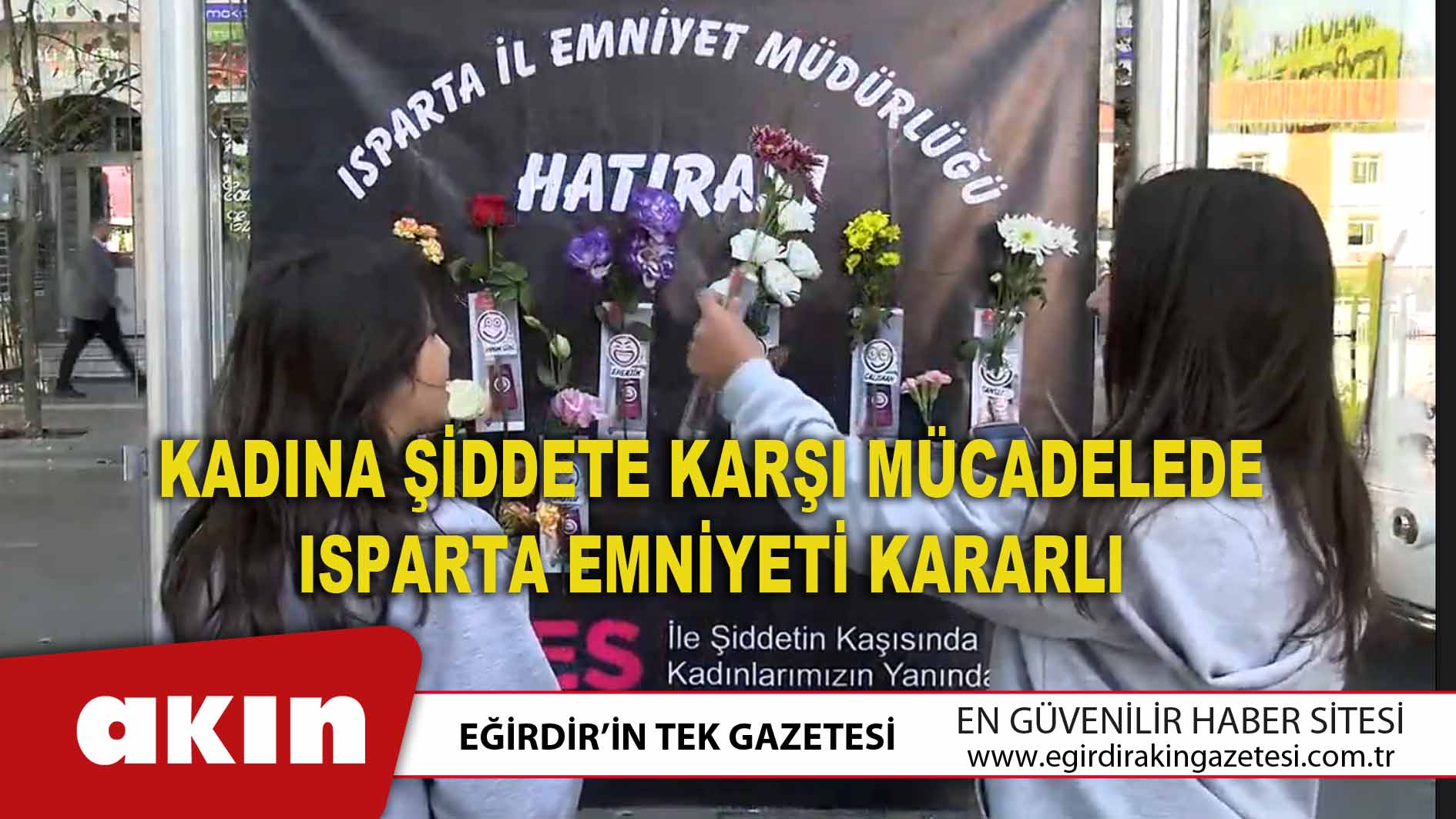 eğirdir haber,akın gazetesi,egirdir haberler,son dakika,Kadına Şiddete Karşı Mücadelede Isparta Emniyeti Kararlı