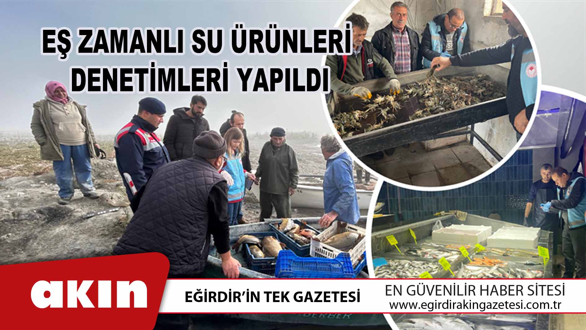 eğirdir haber,akın gazetesi,egirdir haberler,son dakika,Eş Zamanlı Su Ürünleri Denetimleri Yapıldı