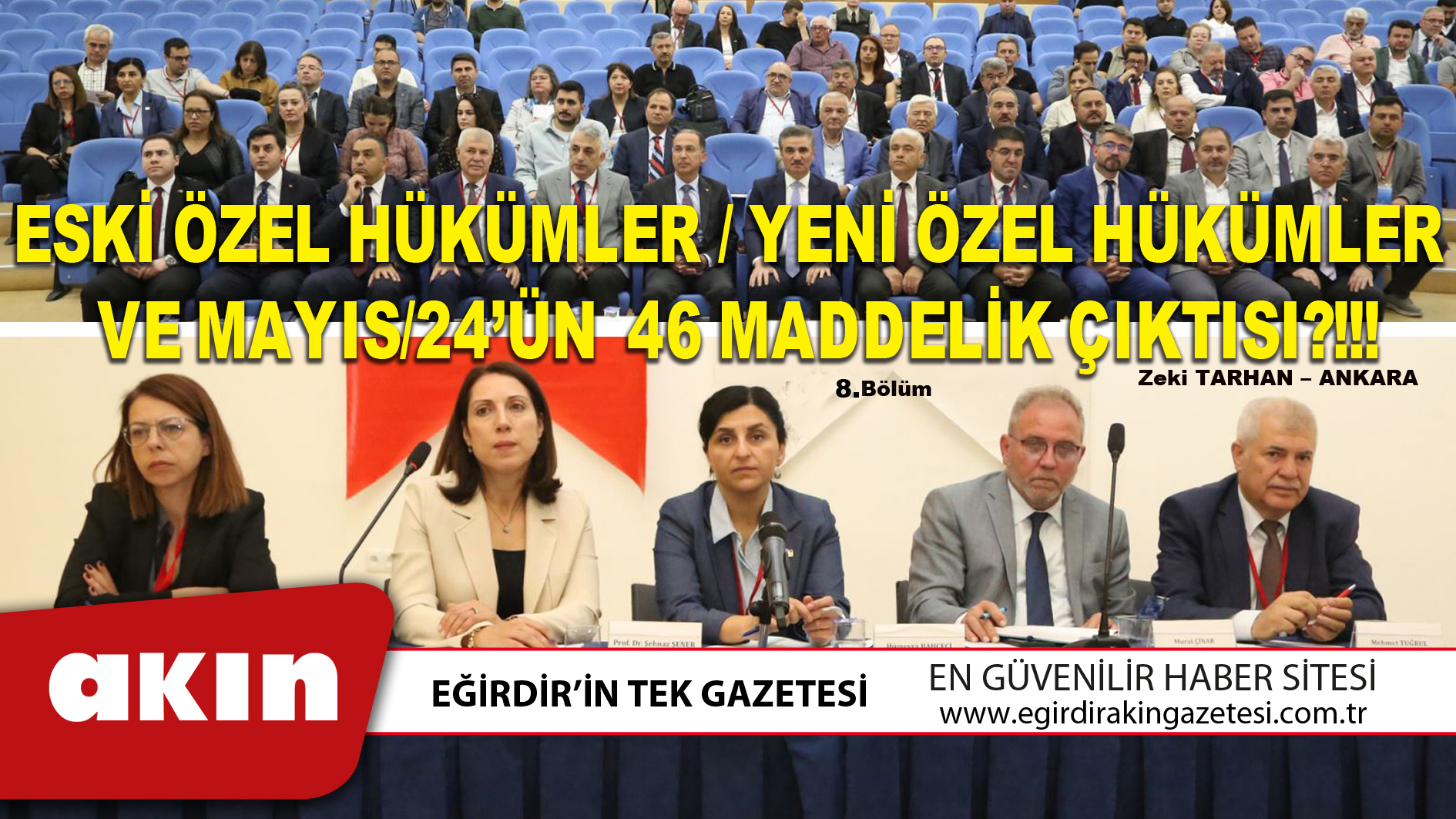 eğirdir haber,akın gazetesi,egirdir haberler,son dakika,ESKİ ÖZEL HÜKÜMLER / YENİ ÖZEL HÜKÜMLER VE MAYIS/24’ ÜN  46 MADDELİK ÇIKTISI?!!! (8. Bölüm)