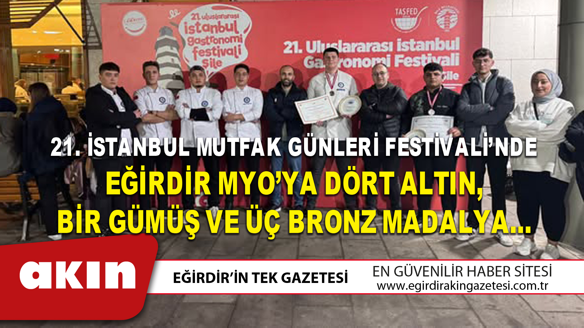 21. İSTANBUL MUTFAK GÜNLERİ FESTİVALİ’NDE EĞİRDİR MYO’YA DÖRT ALTIN, BİR GÜMÜŞ VE ÜÇ BRONZ MADALYA…