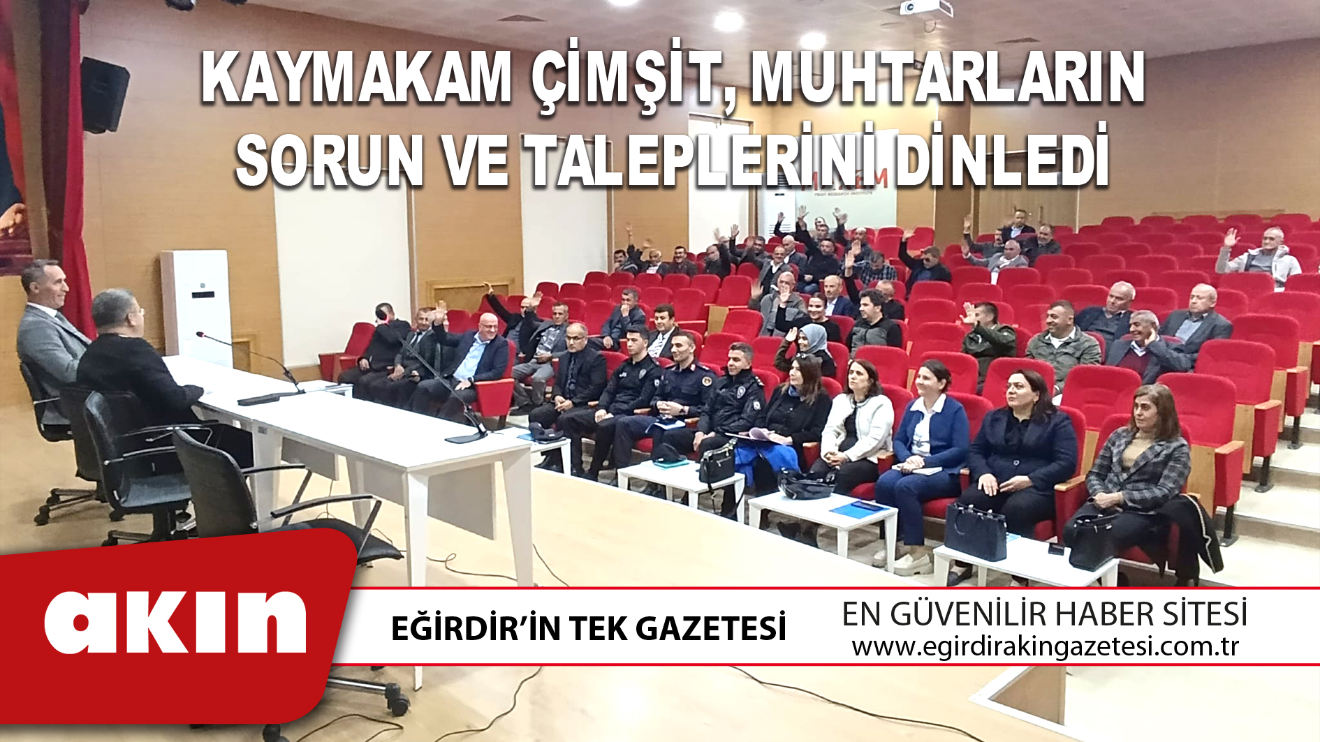 eğirdir haber,akın gazetesi,egirdir haberler,son dakika,KAYMAKAM ÇİMŞİT, MUHTARLARIN SORUN VE TALEPLERİNİ DİNLEDİ