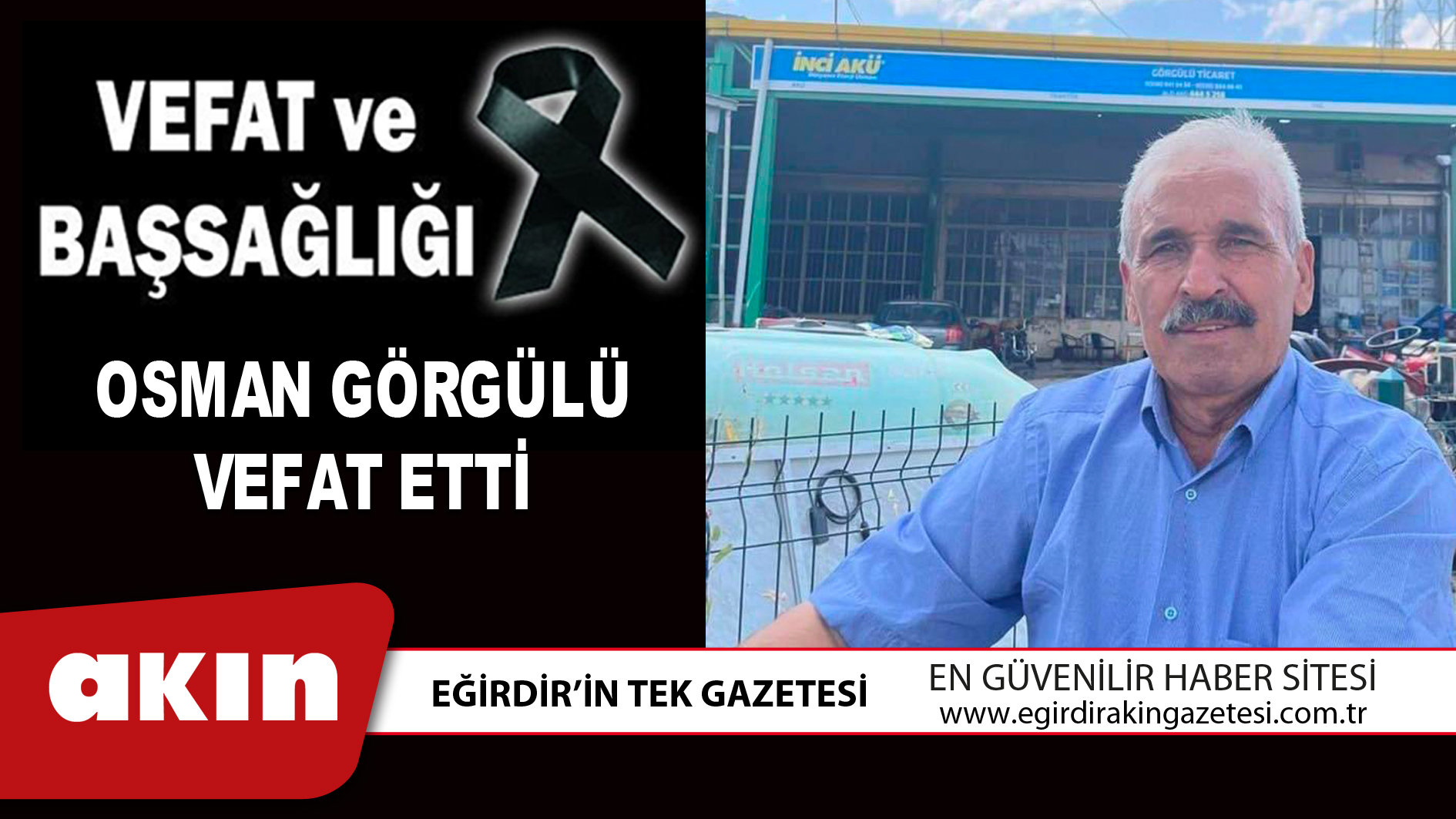 eğirdir haber,akın gazetesi,egirdir haberler,son dakika,OSMAN GÖRGÜLÜ VEFAT ETTİ