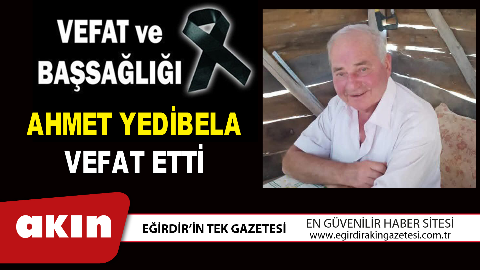 AHMET YEDİBELA VEFAT ETTİ