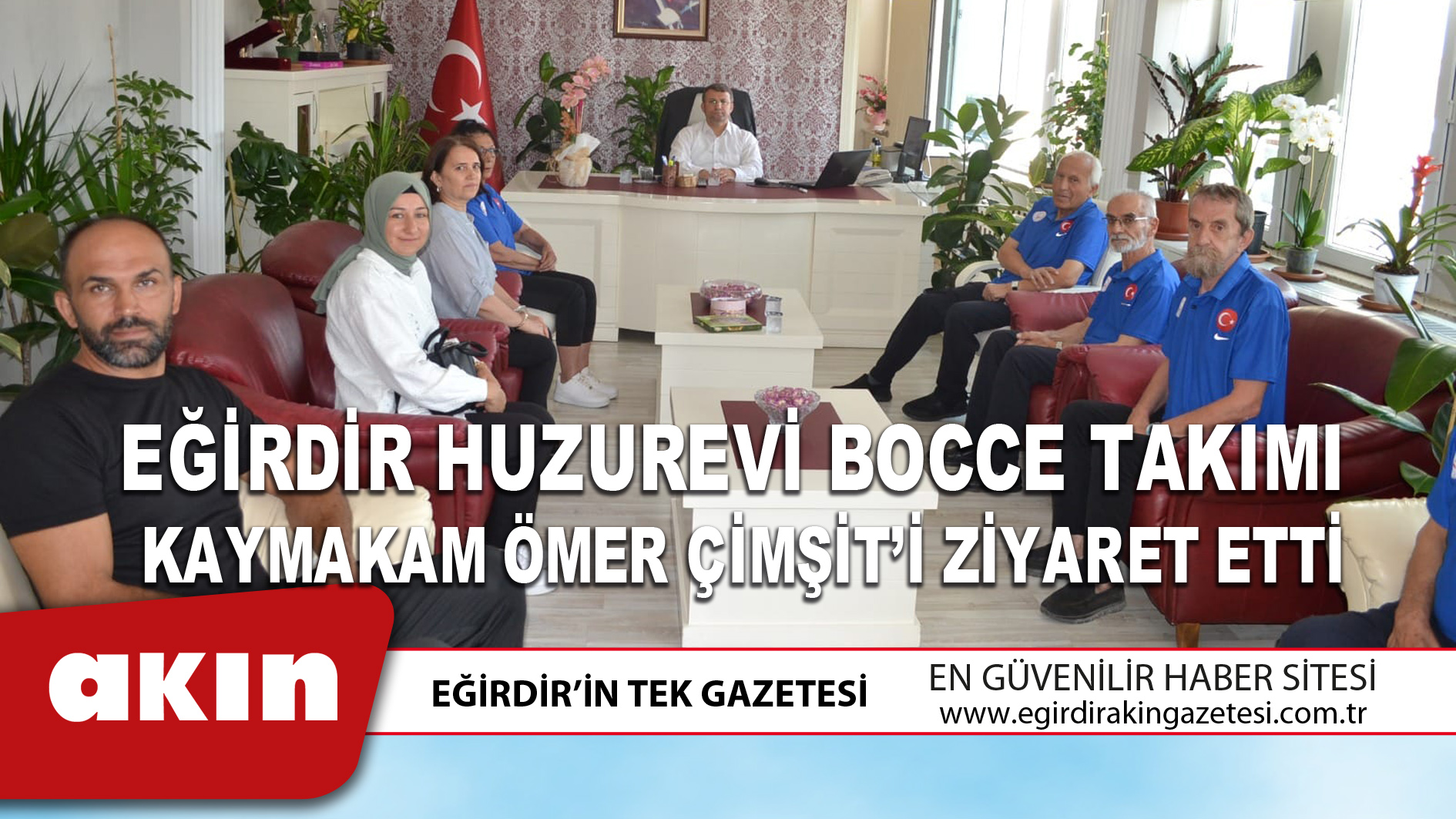 Eğirdir Huzurevi Bocce Takımı Kaymakam Ömer Çimşit’i Ziyaret Etti