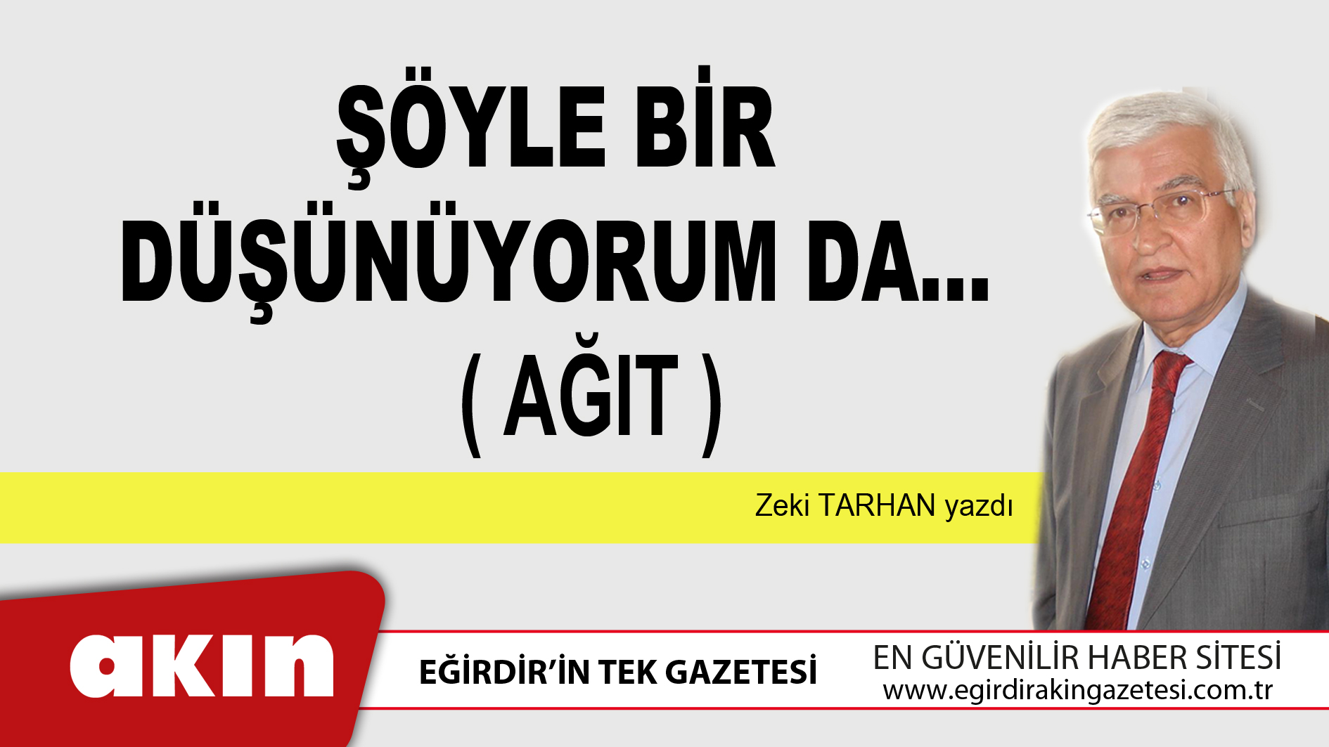 eğirdir haber,akın gazetesi,egirdir haberler,son dakika,ŞÖYLE BİR DÜŞÜNÜYORUM DA…