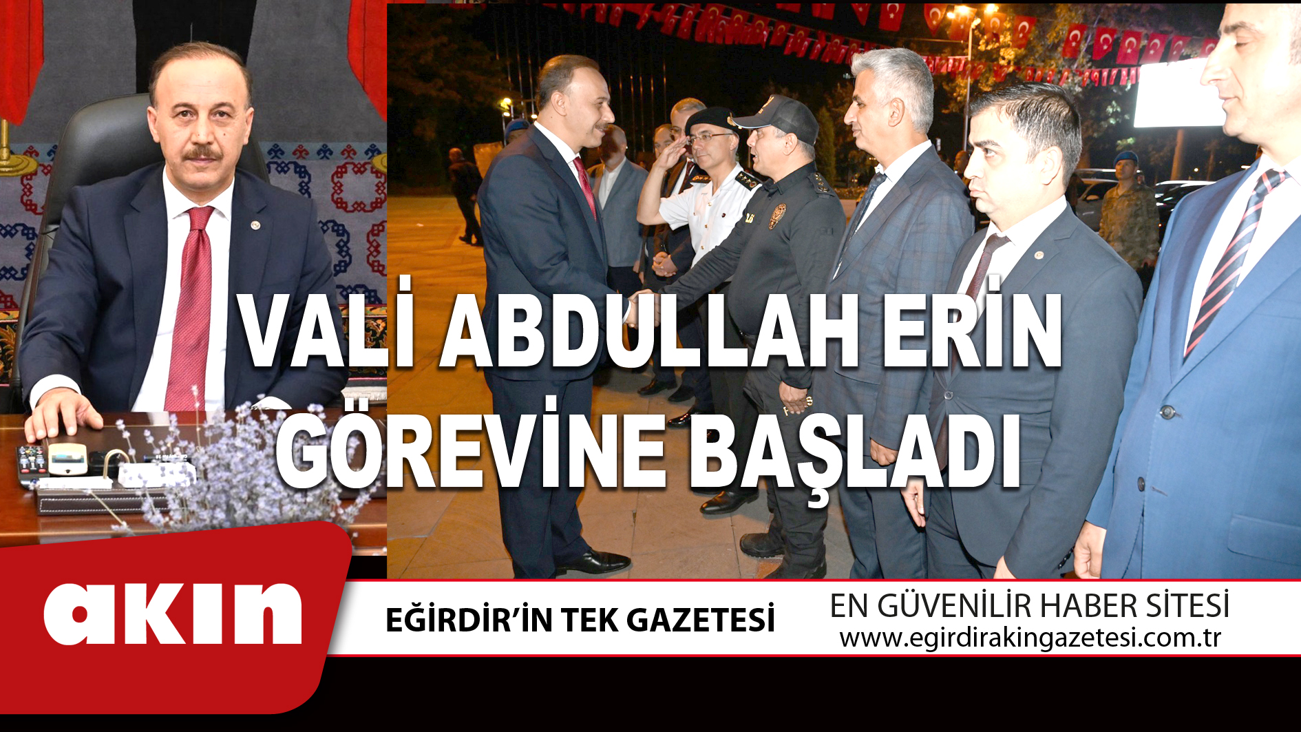 eğirdir haber,akın gazetesi,egirdir haberler,son dakika,VALİ ABDULLAH ERİN GÖREVİNE BAŞLADI