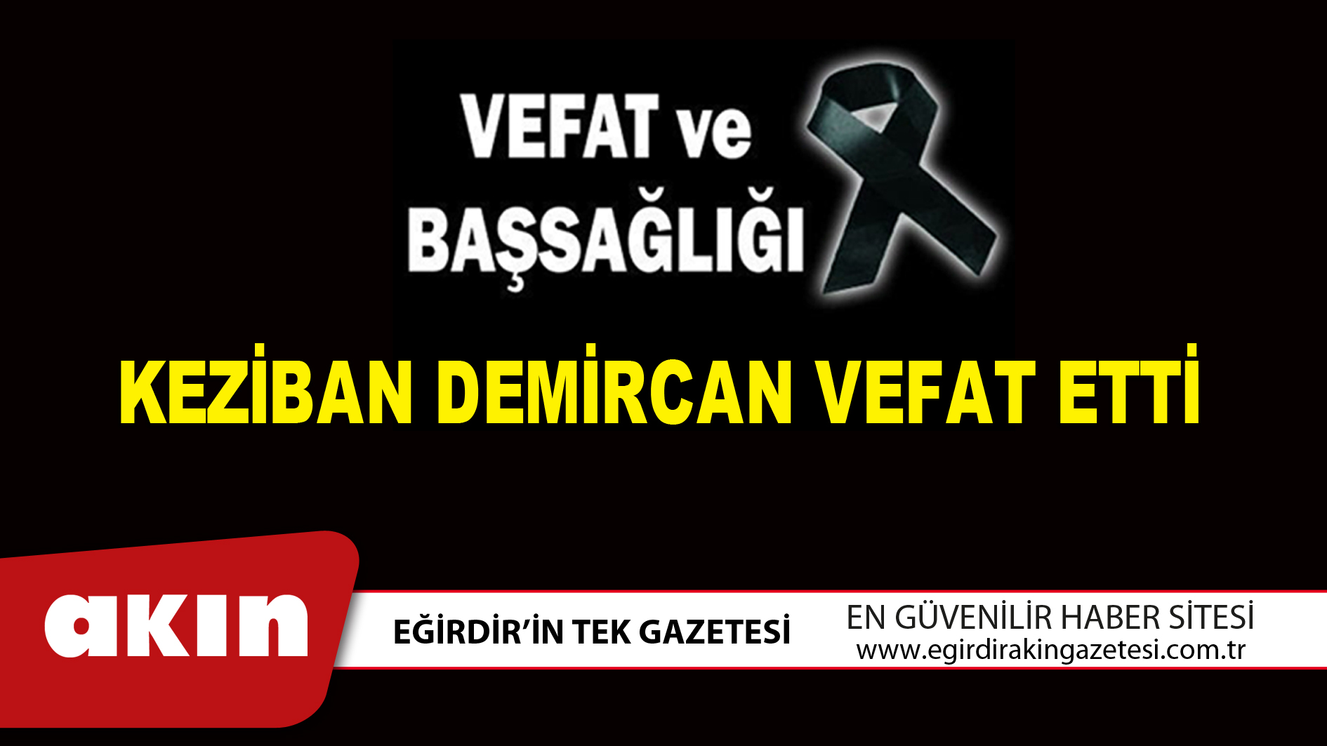 KEZİBAN DEMİRCAN VEFAT ETTİ