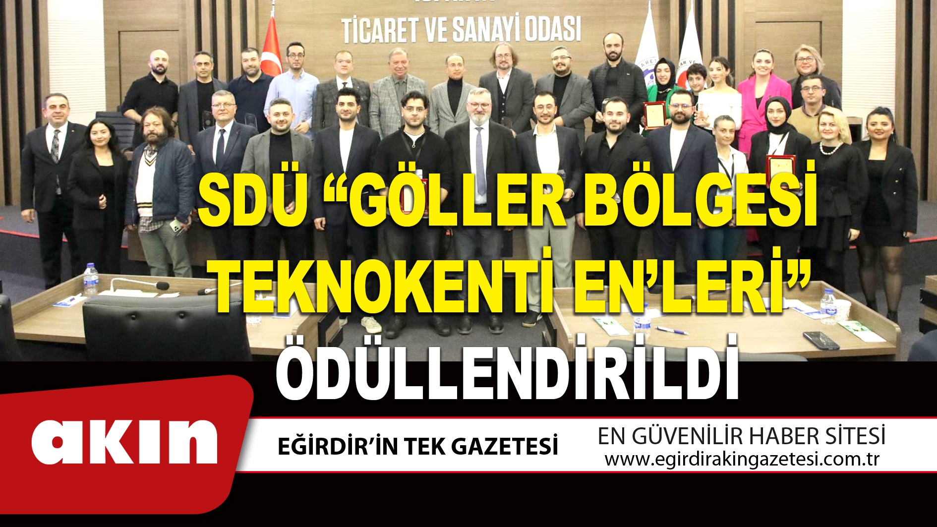 SDÜ “GÖLLER BÖLGESİ TEKNOKENTİ EN’LERİ” ÖDÜLLENDİRİLDİ