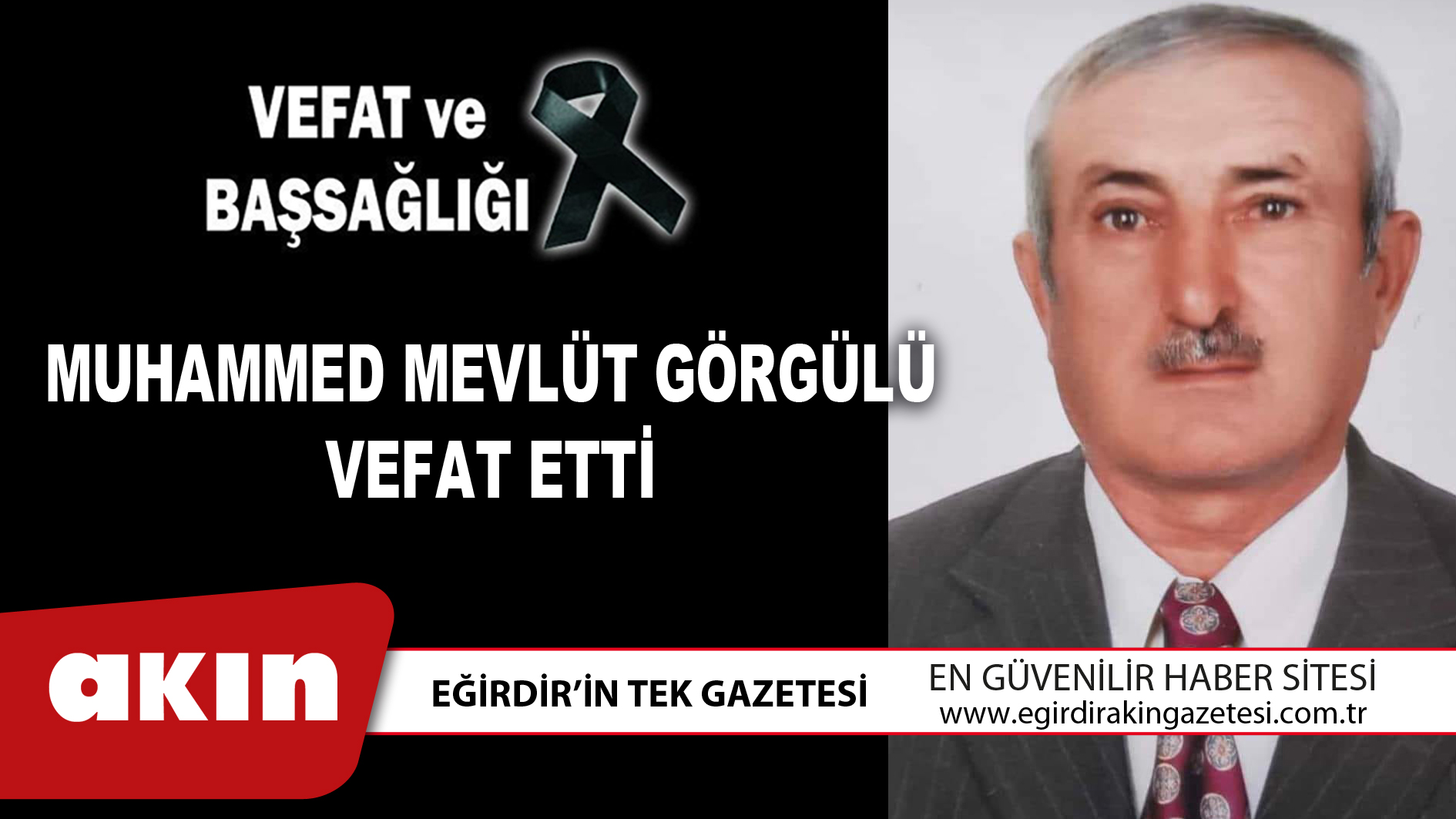 MUHAMMED MEVLÜT GÖRGÜLÜ VEFAT ETTİ