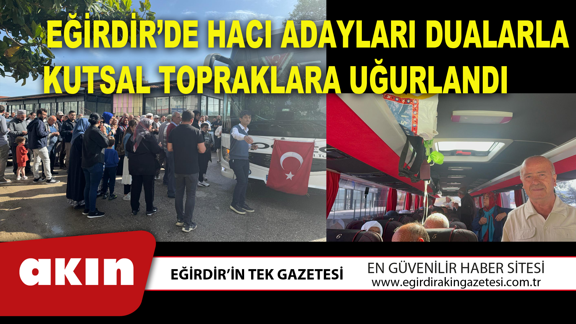         EĞİRDİR’DE HACI ADAYLARI DUALARLA KUTSAL TOPRAKLARA UĞURLANDI