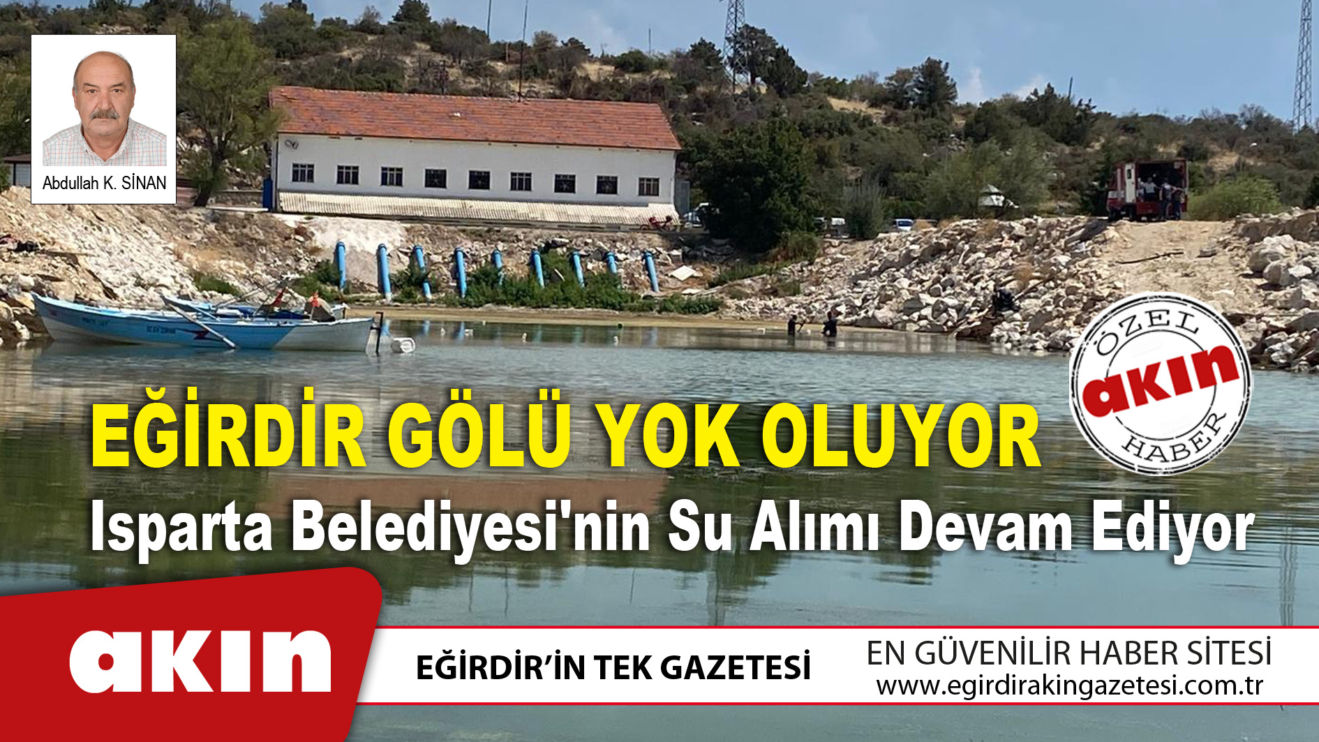 eğirdir haber,akın gazetesi,egirdir haberler,son dakika,Eğirdir Gölü Yok Oluyor, Isparta Belediyesi'nin Su Alımı Devam Ediyor