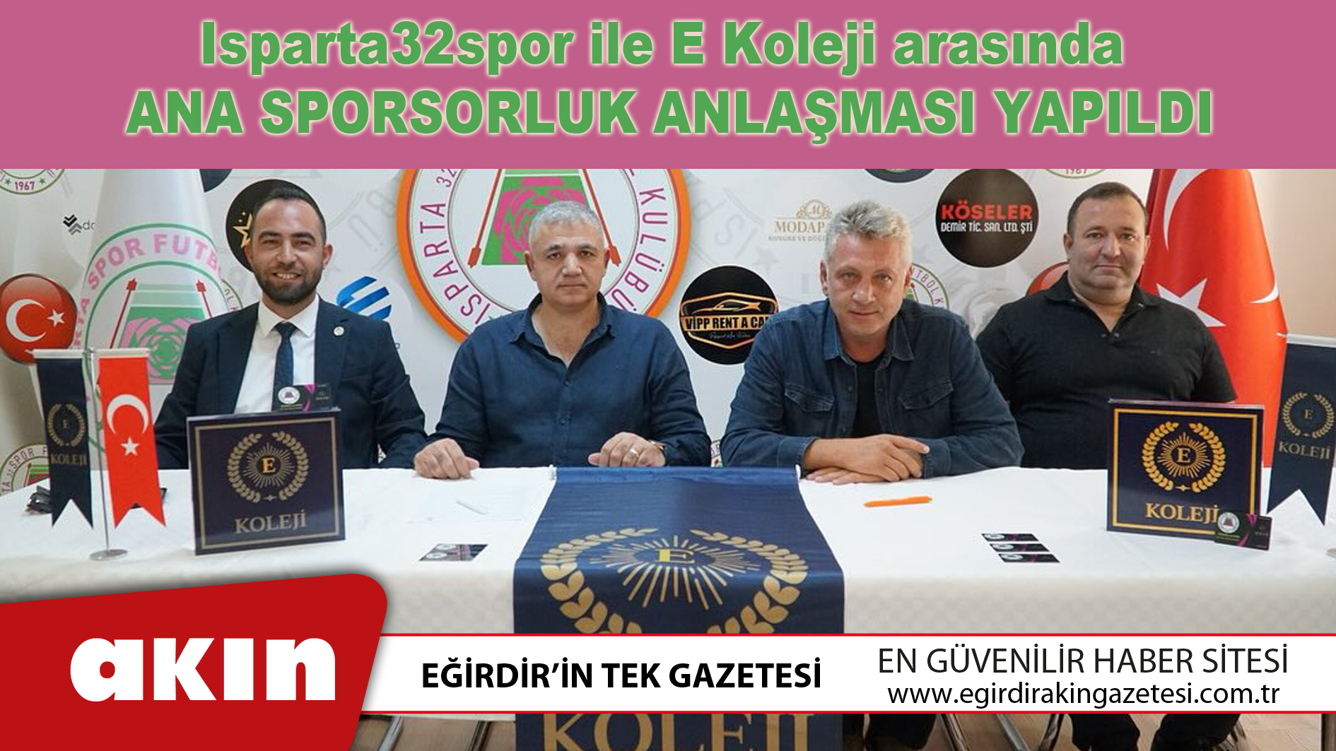 eğirdir haber,akın gazetesi,egirdir haberler,son dakika,Isparta32spor ile E Koleji arasında ana sporsorluk anlaşması yapıldı