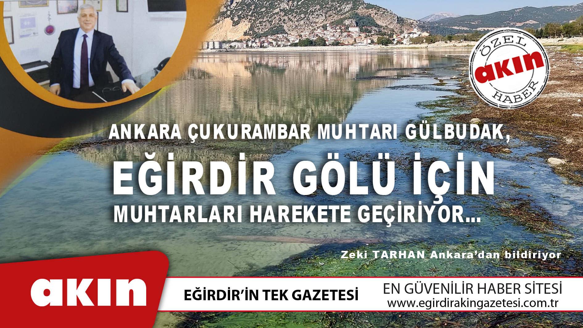 eğirdir haber,akın gazetesi,egirdir haberler,son dakika,Ankara Çukurambar Muhtarı Gülbudak, Eğirdir Gölü İçin Muhtarları Harekete Geçiriyor…    