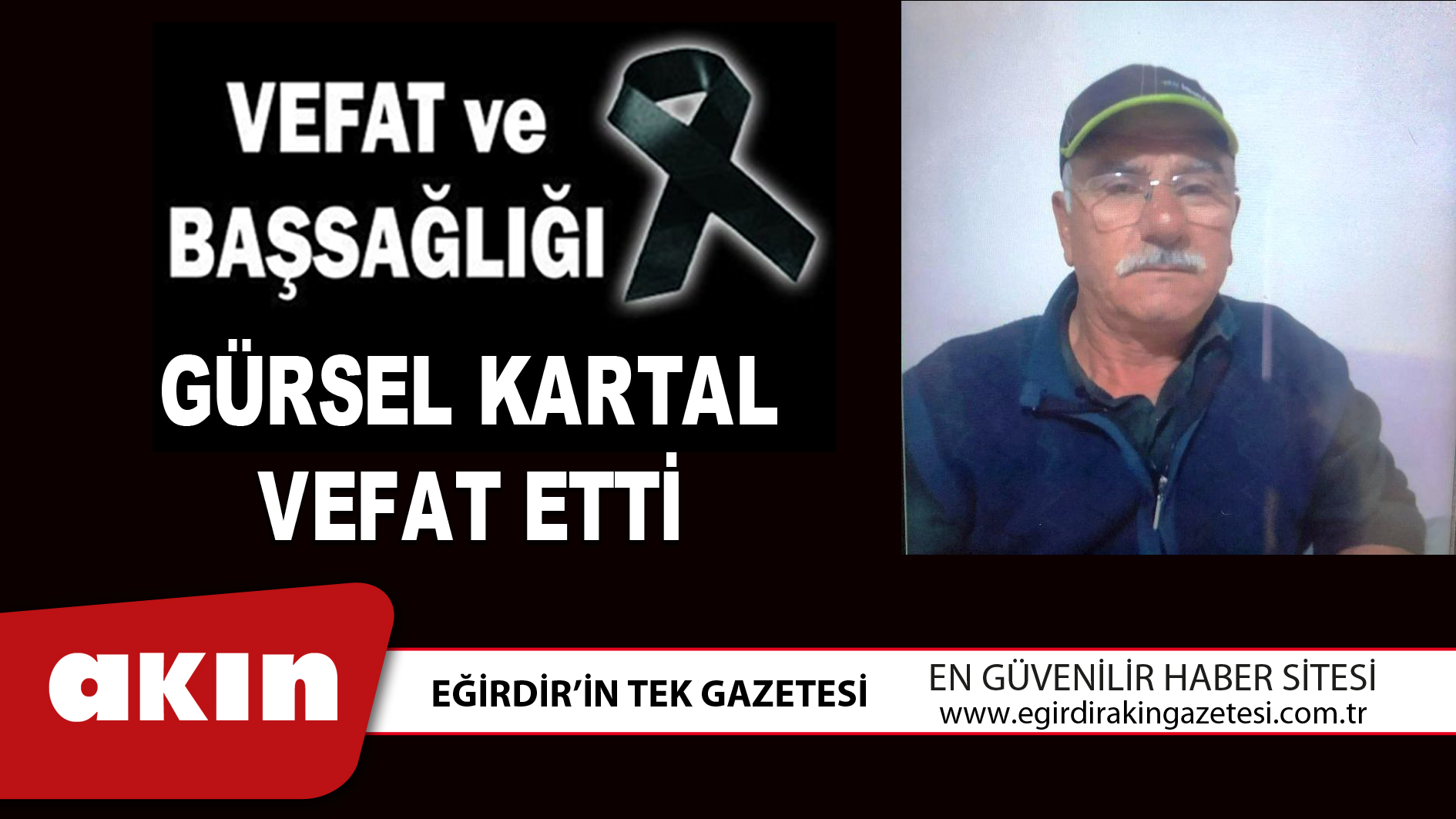 eğirdir haber,akın gazetesi,egirdir haberler,son dakika,GÜRSEL KARTAL VEFAT ETTİ