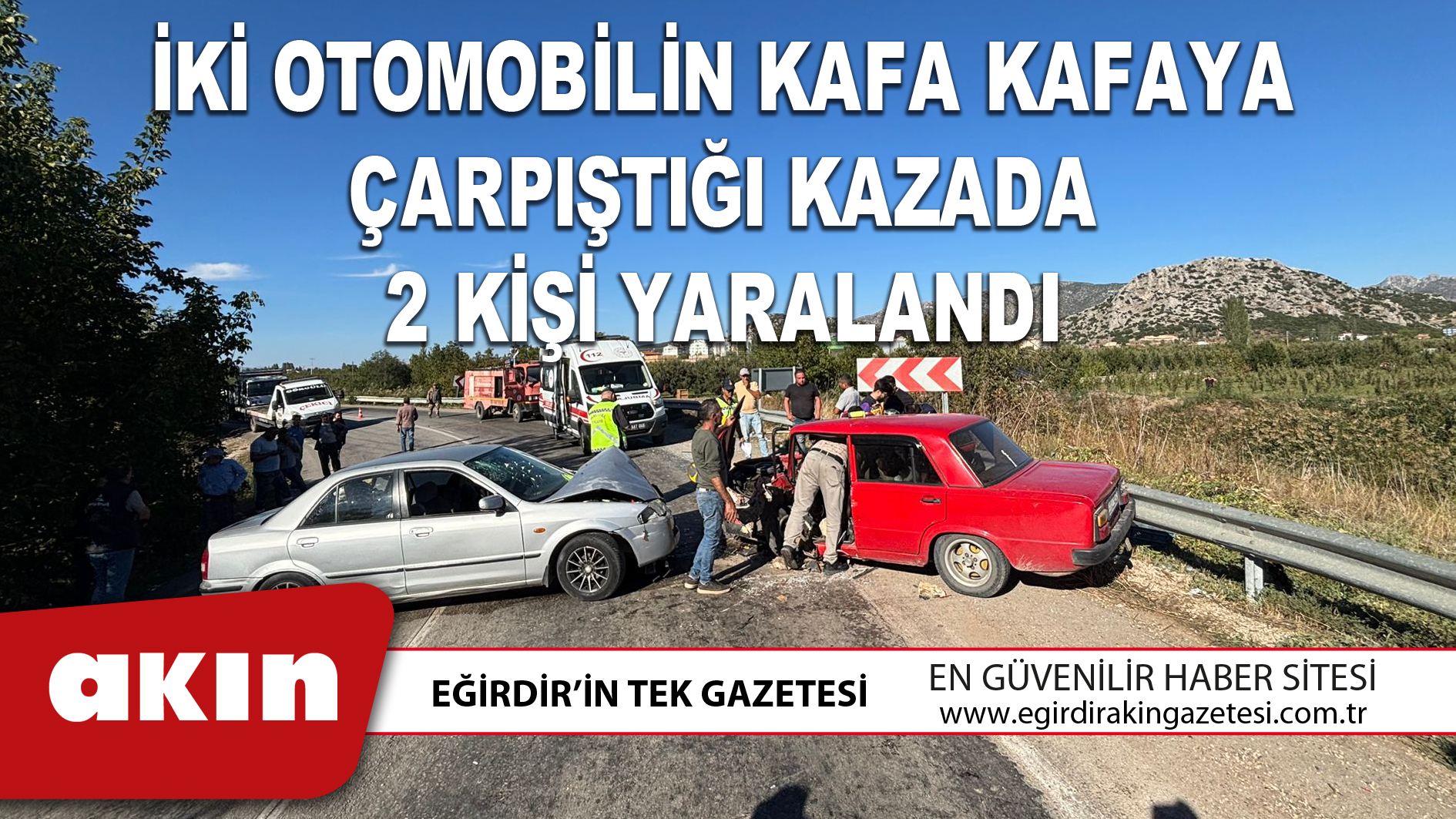 İKİ OTOMOBİLİN KAFA KAFAYA ÇARPIŞTIĞI KAZADA 2 KİŞİ YARALANDI