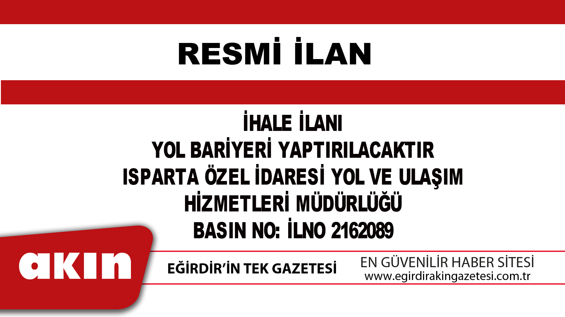 İHALE İLANI YOL BARİYERİ YAPTIRILACAKTIR ISPARTA ÖZEL İDARESİ YOL VE ULAŞIM HİZMETLERİ MÜDÜRLÜĞÜ