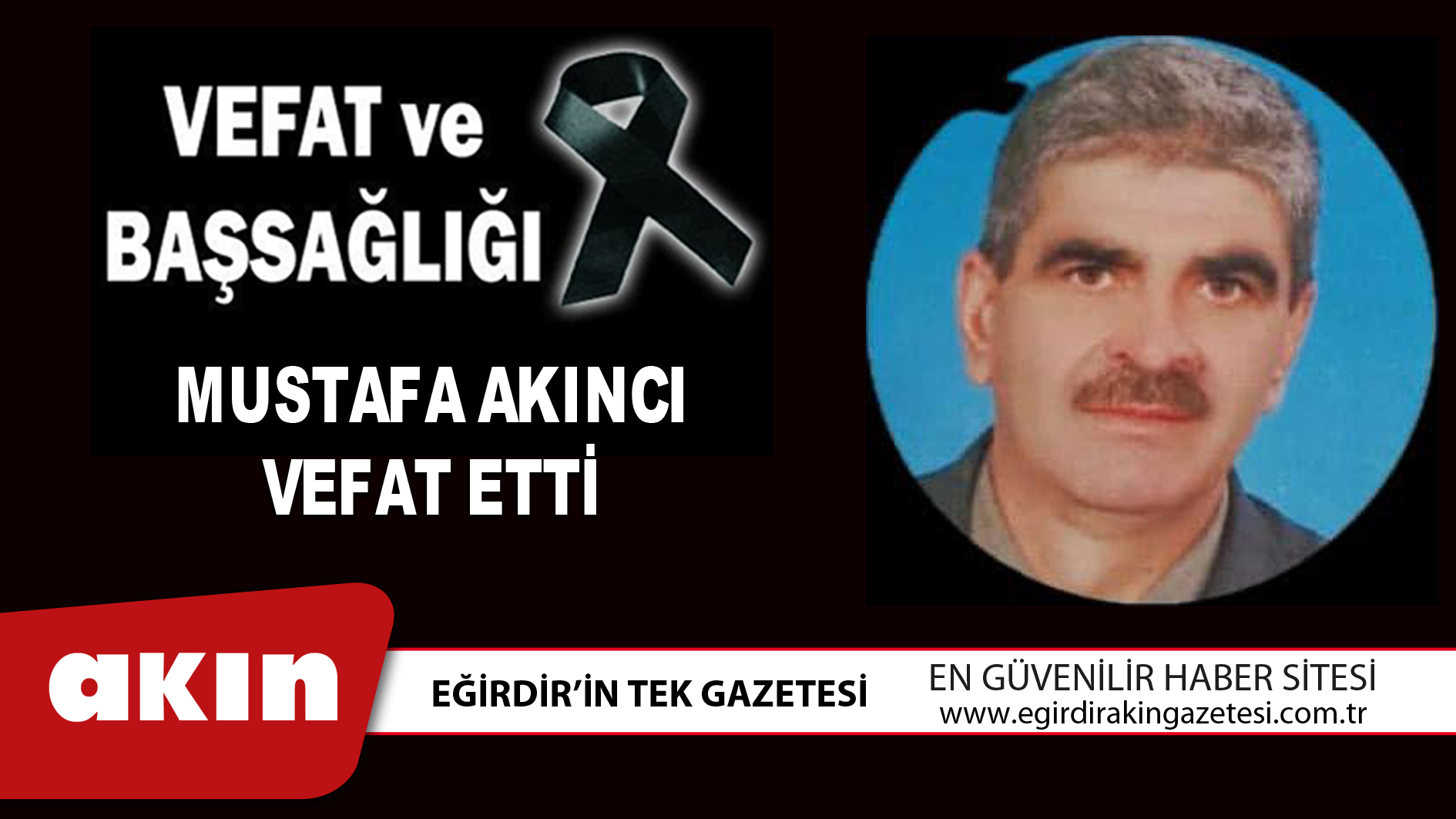 eğirdir haber,akın gazetesi,egirdir haberler,son dakika,MUSTAFA AKINCI VEFAT ETTİ