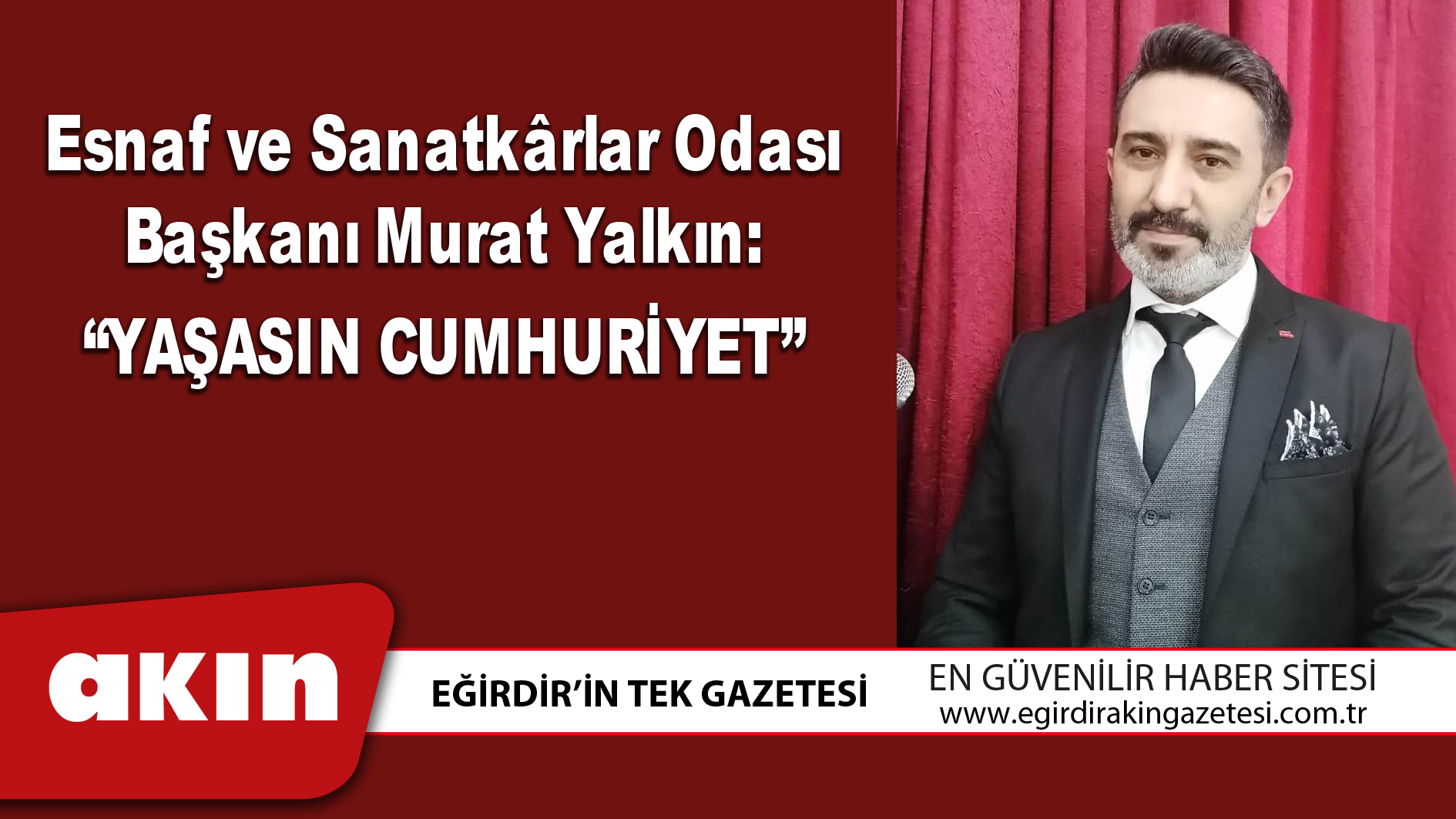 Esnaf ve Sanatkârlar Odası Başkanı Murat Yalkın:  “YAŞASIN CUMHURİYET”