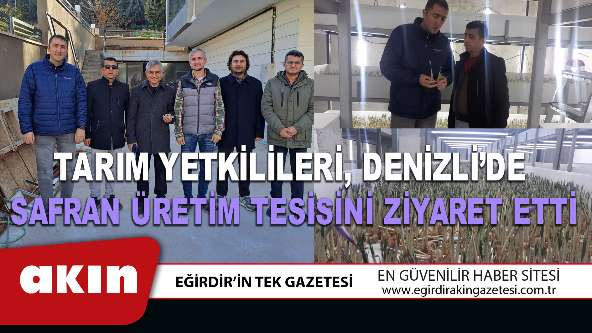 TARIM YETKİLİLERİ, DENİZLİ’DE SAFRAN ÜRETİM TESİSİNİ ZİYARET ETTİ