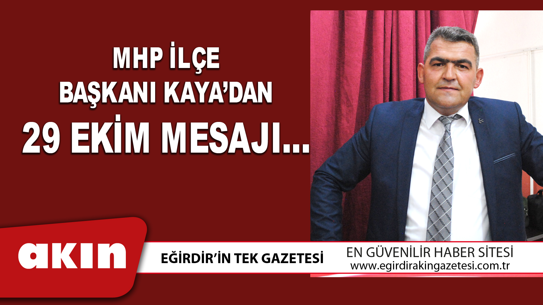 eğirdir haber,akın gazetesi,egirdir haberler,son dakika,MHP İLÇE BAŞKANI KAYA’DAN 29 EKİM MESAJI…