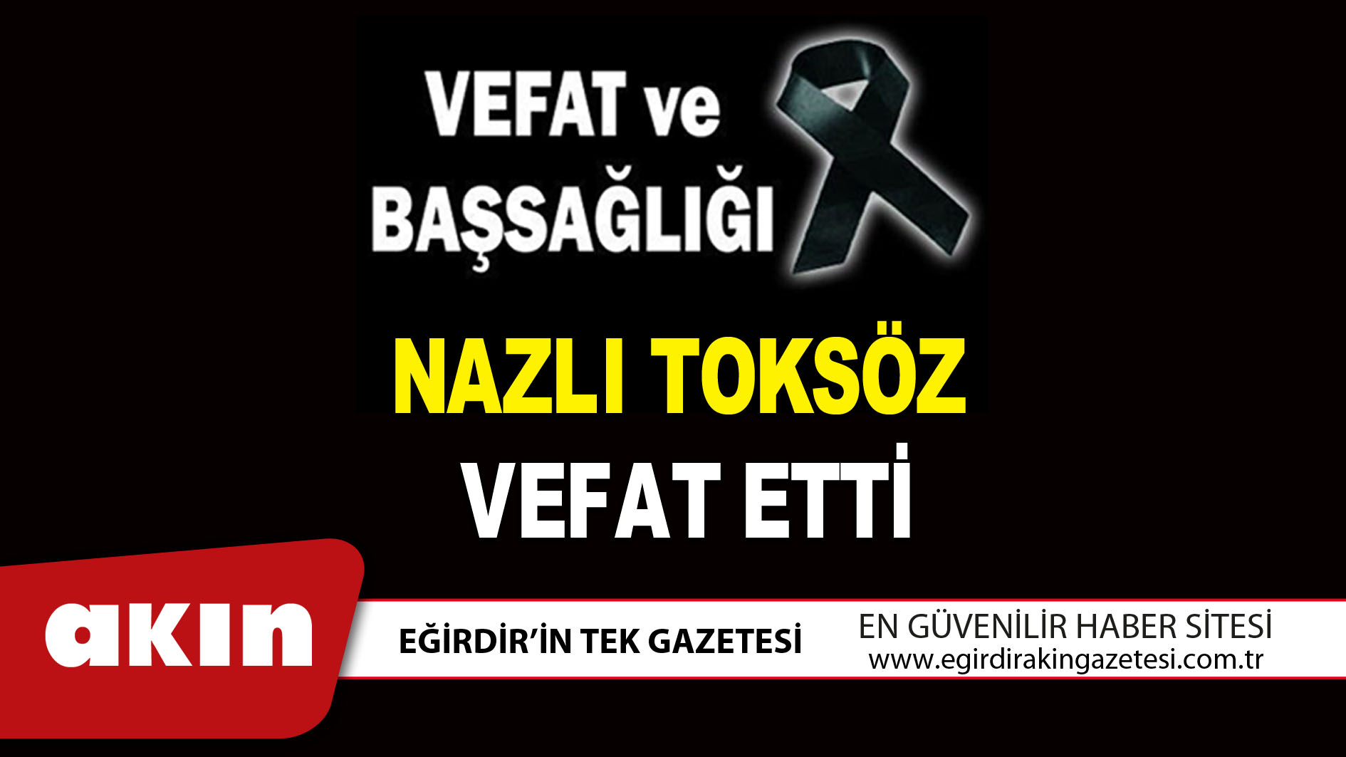 NAZLI TOKSÖZ VEFAT ETTİ