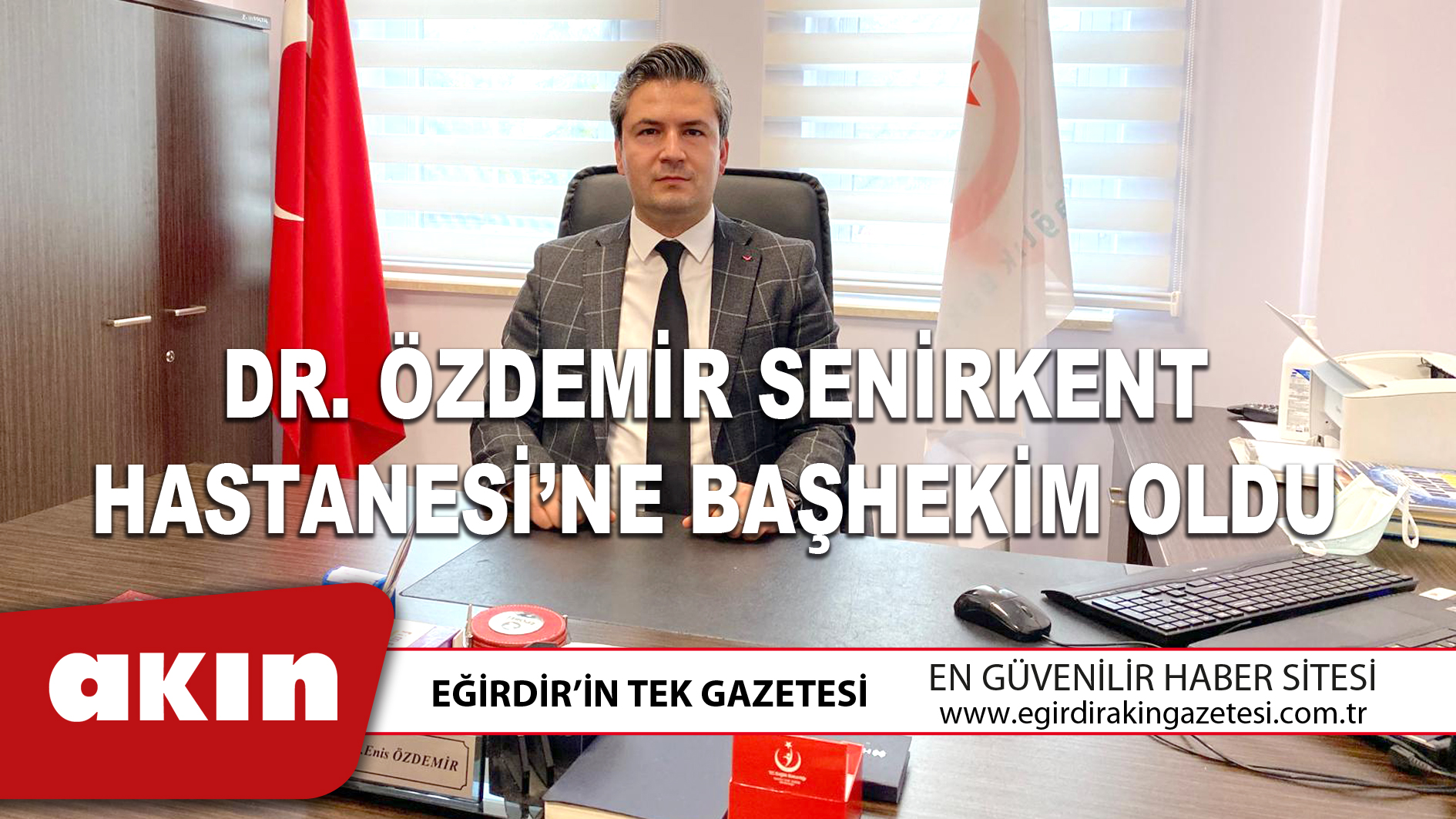 DR. ÖZDEMİR SENİRKENT HASTANESİ’NE BAŞHEKİM OLDU