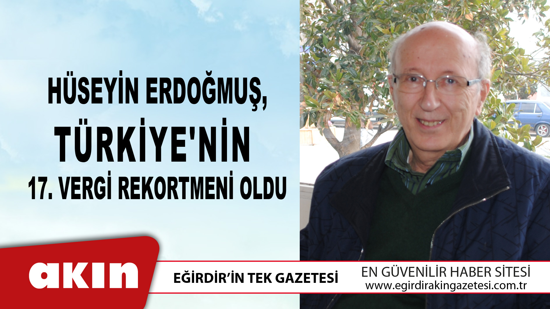 eğirdir haber,akın gazetesi,egirdir haberler,son dakika,Hüseyin Erdoğmuş, Türkiye'nin 17. Vergi Rekortmeni Oldu