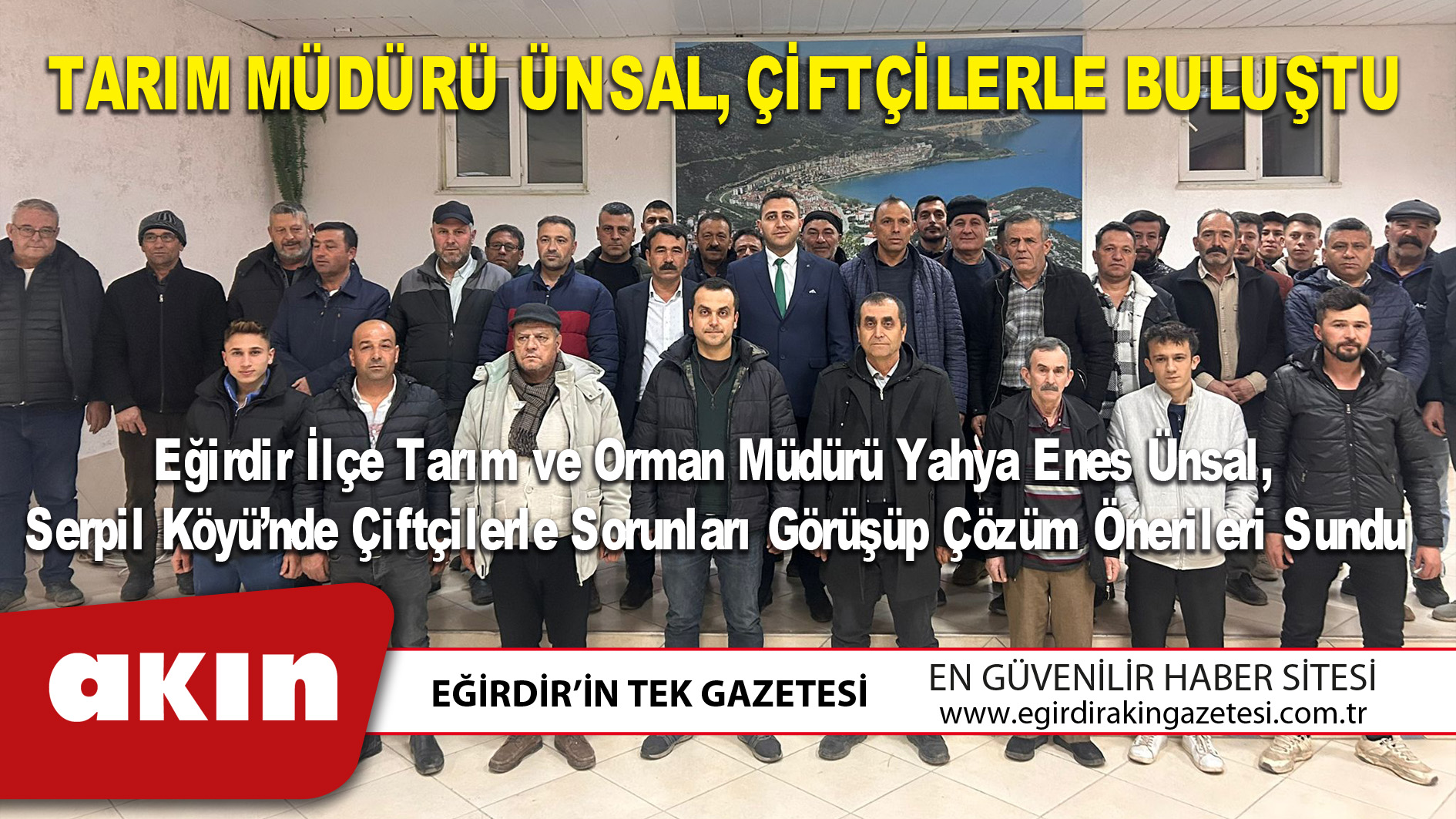 eğirdir haber,akın gazetesi,egirdir haberler,son dakika,TARIM MÜDÜRÜ ÜNSAL, ÇİFTÇİLERLE BULUŞTU