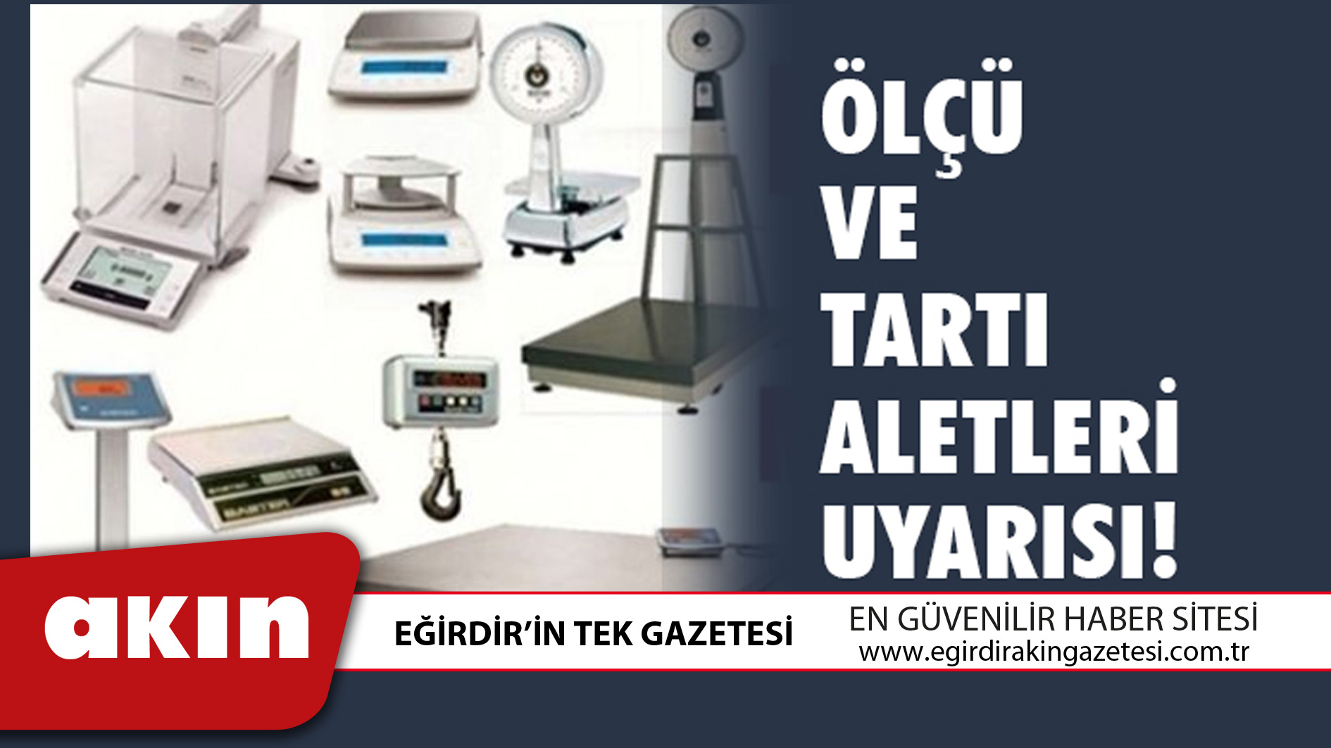 eğirdir haber,akın gazetesi,egirdir haberler,son dakika,Ölçü ve Ölçü Aletleri İçin Son Tarih Uyarısı