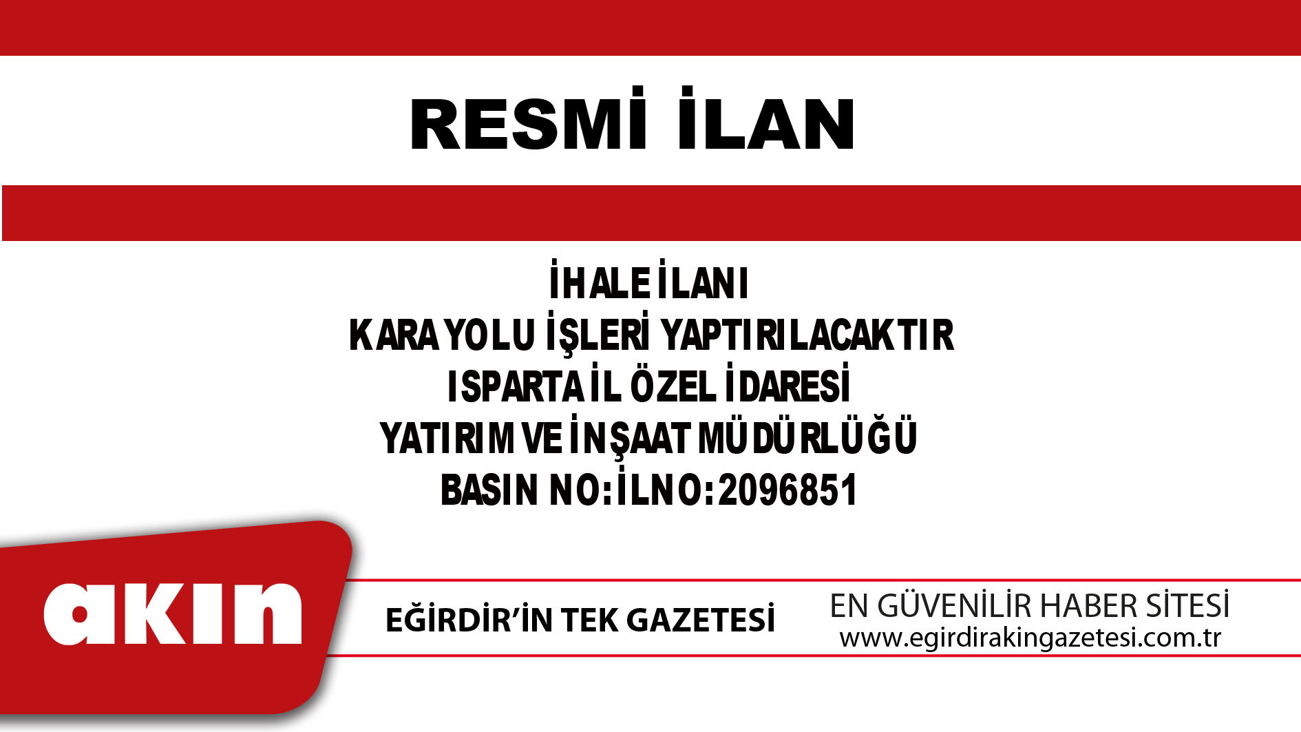 eğirdir haber,akın gazetesi,egirdir haberler,son dakika,SPARTA İL ÖZEL İDARESİ YATIRIM VE İNŞAAT MÜDÜRLÜĞÜ İHALE İLANI