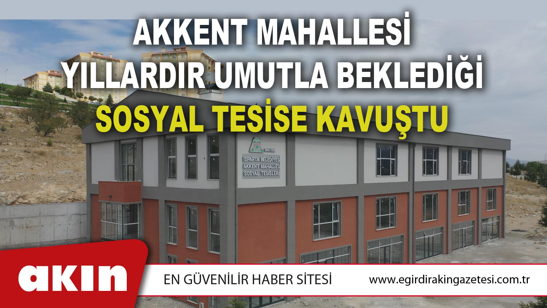 Akkent Mahallesi Yıllardır Umutla Beklediği Sosyal Tesise Kavuştu