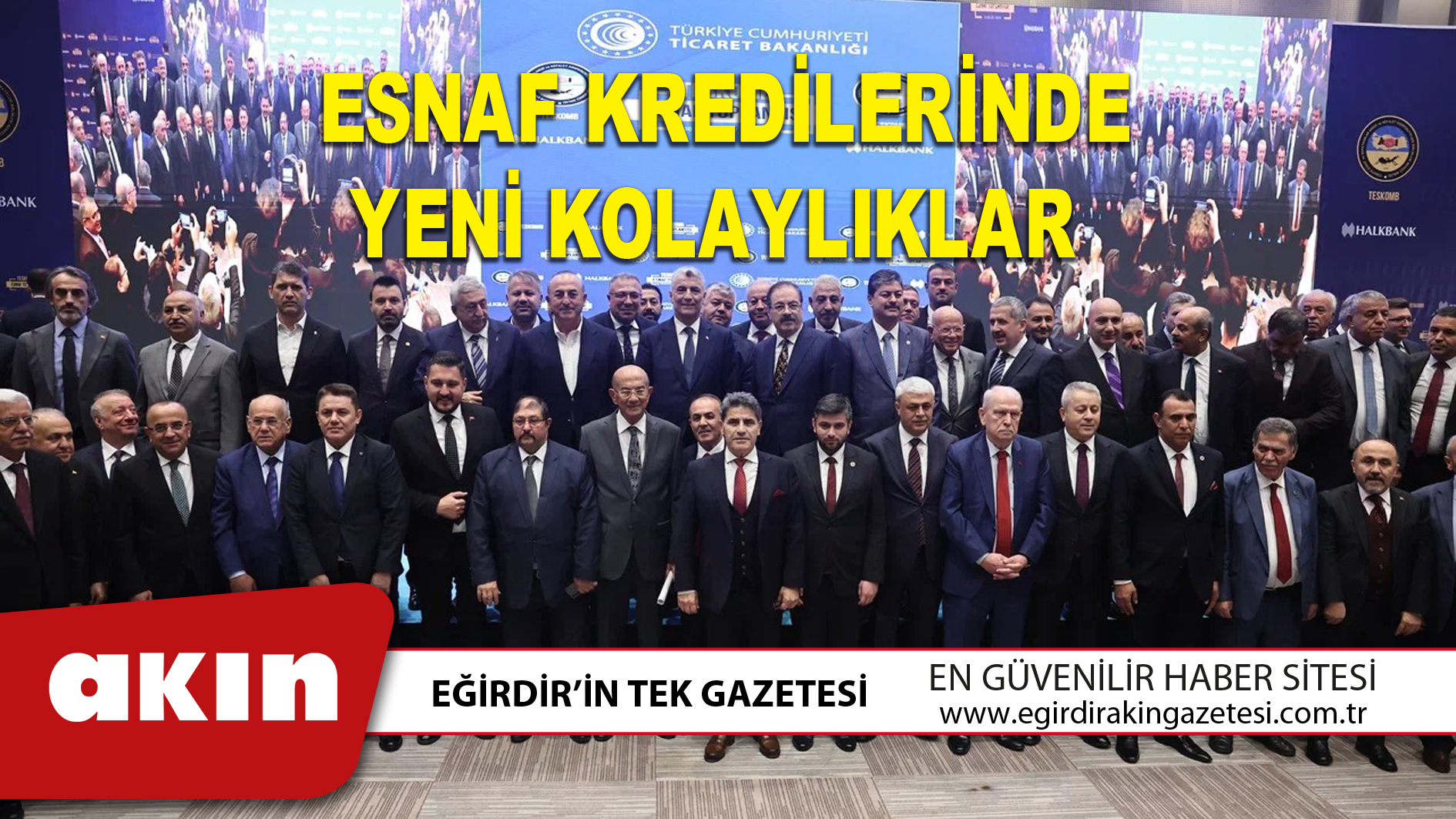 eğirdir haber,akın gazetesi,egirdir haberler,son dakika,ESNAF KREDİLERİNDE YENİ KOLAYLIKLAR