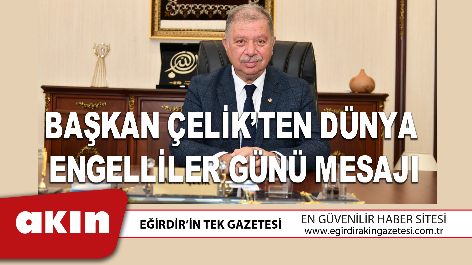 BAŞKAN ÇELİK’TEN DÜNYA ENGELLİLER GÜNÜ MESAJI